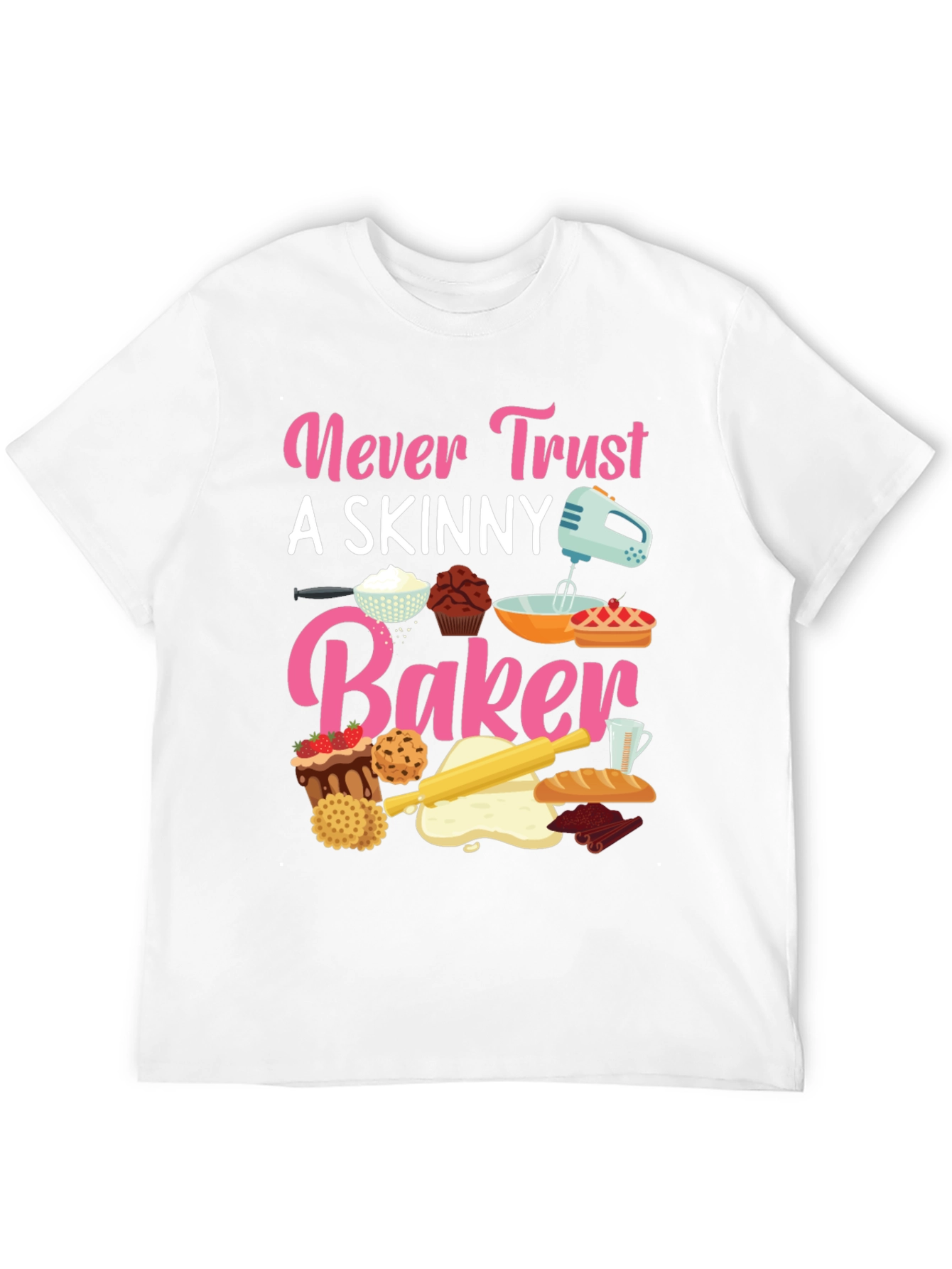 Never Trust Skinny Baker T-Shirt