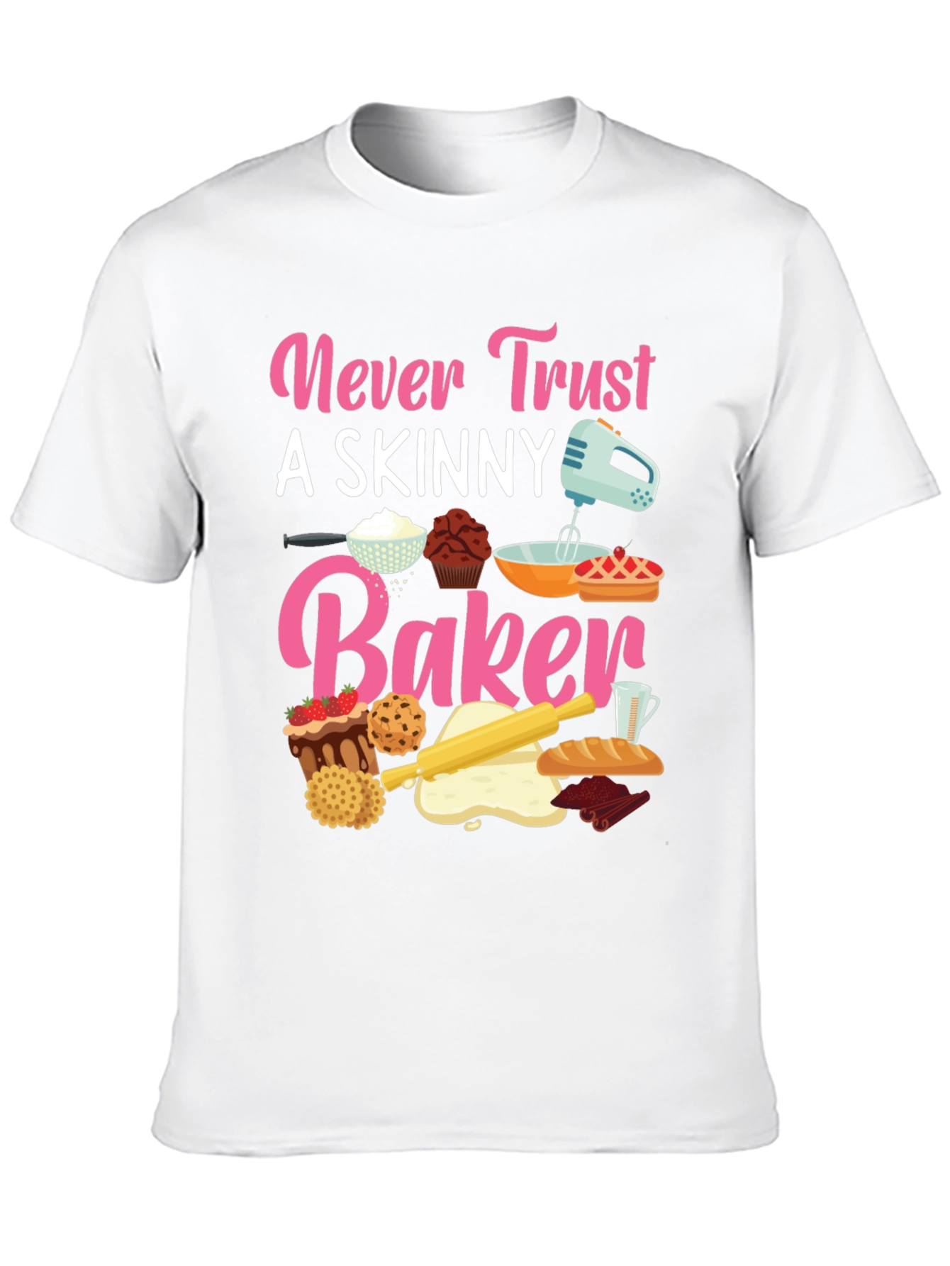 Never Trust Skinny Baker T-Shirt