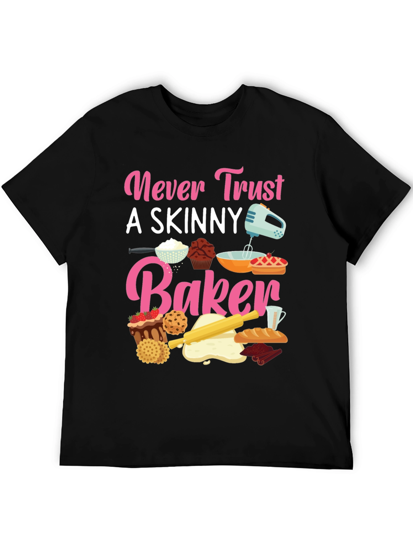 Never Trust Skinny Baker T-Shirt
