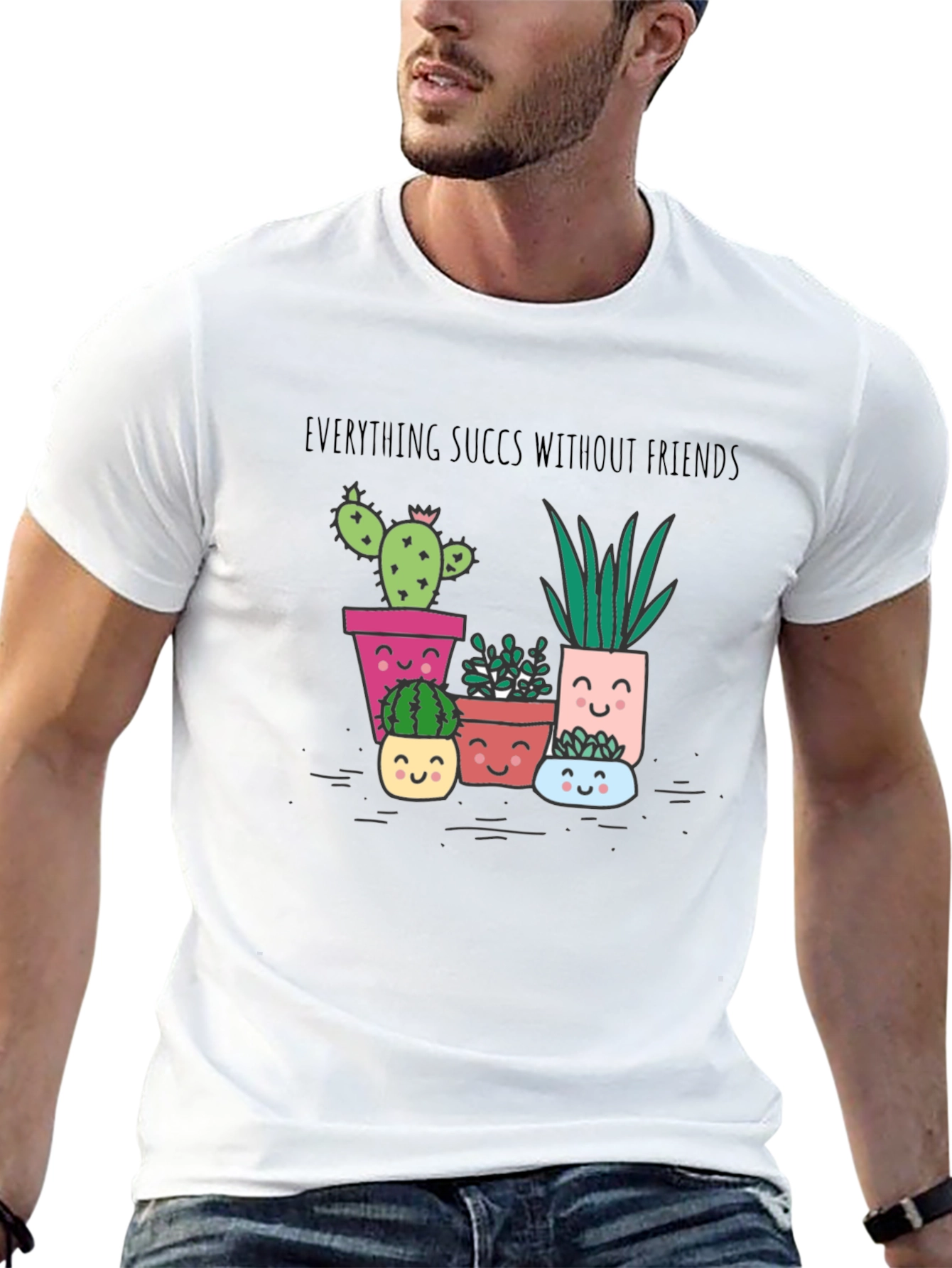 Everything Succs Without Friends T-Shirt