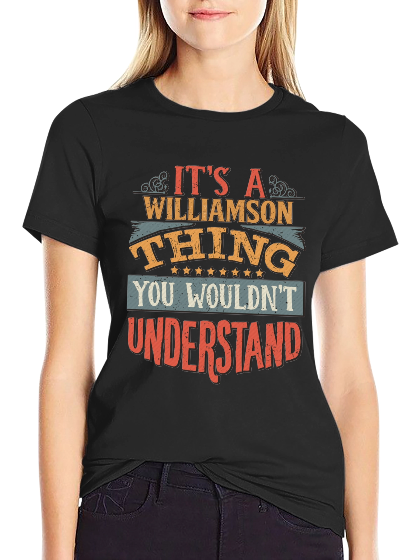 Williamson Thing T-Shirt - You Wouldnt Understand