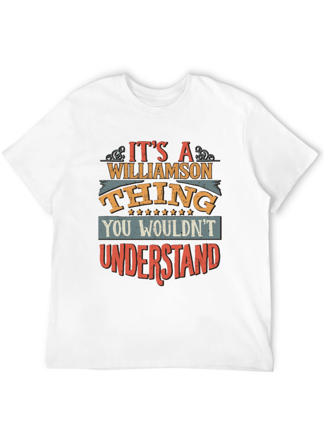 Williamson Thing T-Shirt - You Wouldnt Understand