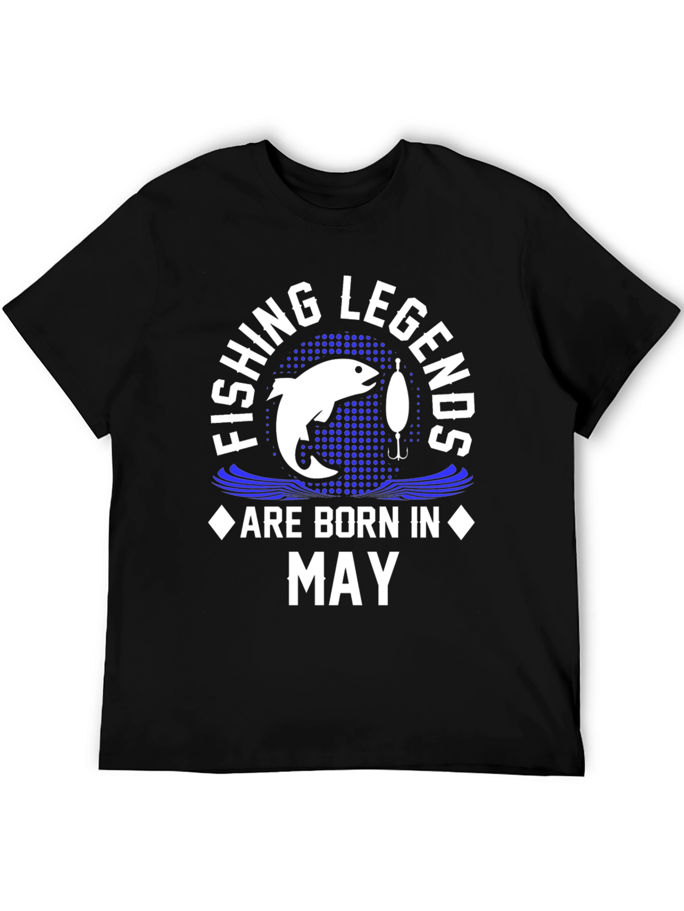 Fishing Legends Born in May T-Shirt