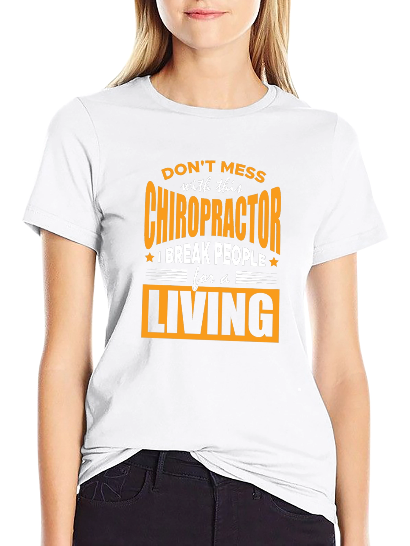 Chiropractor Break People For A Living T-Shirt