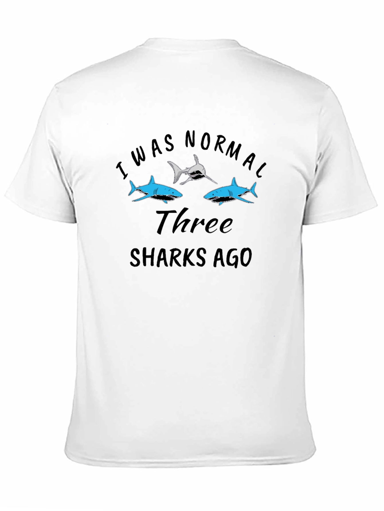 I Was Normal Three Sharks Ago Black Tee