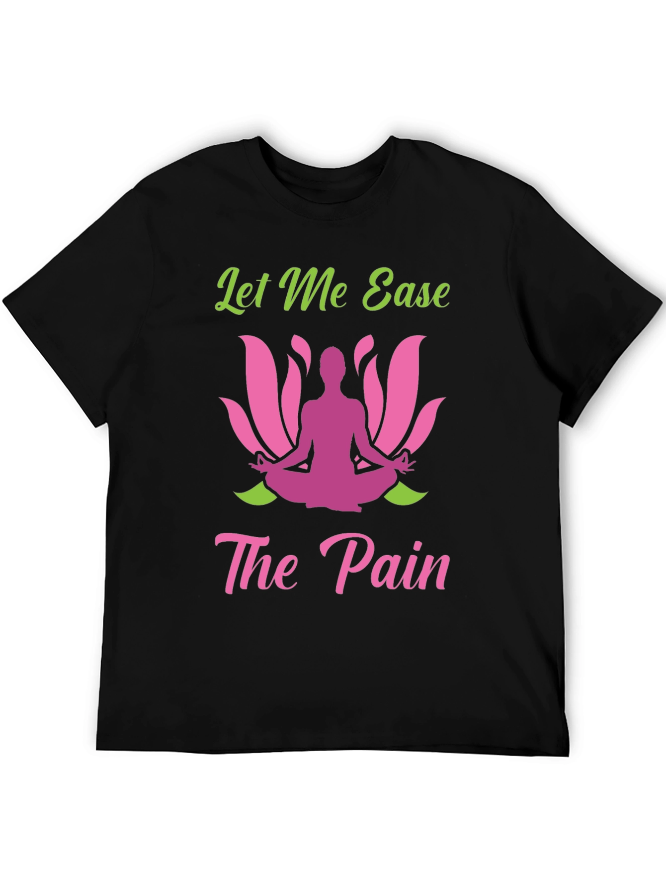 Let Me Ease The Pain Yoga Graphic Tee