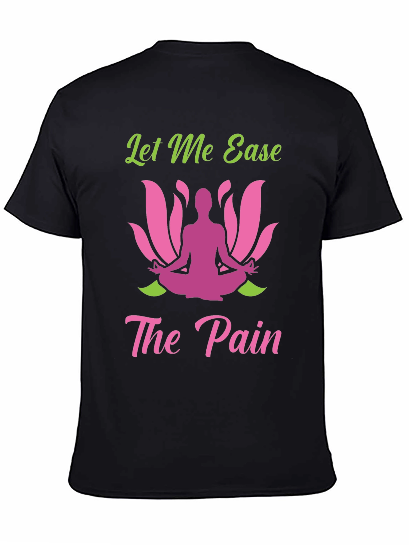 Let Me Ease The Pain Yoga Graphic Tee