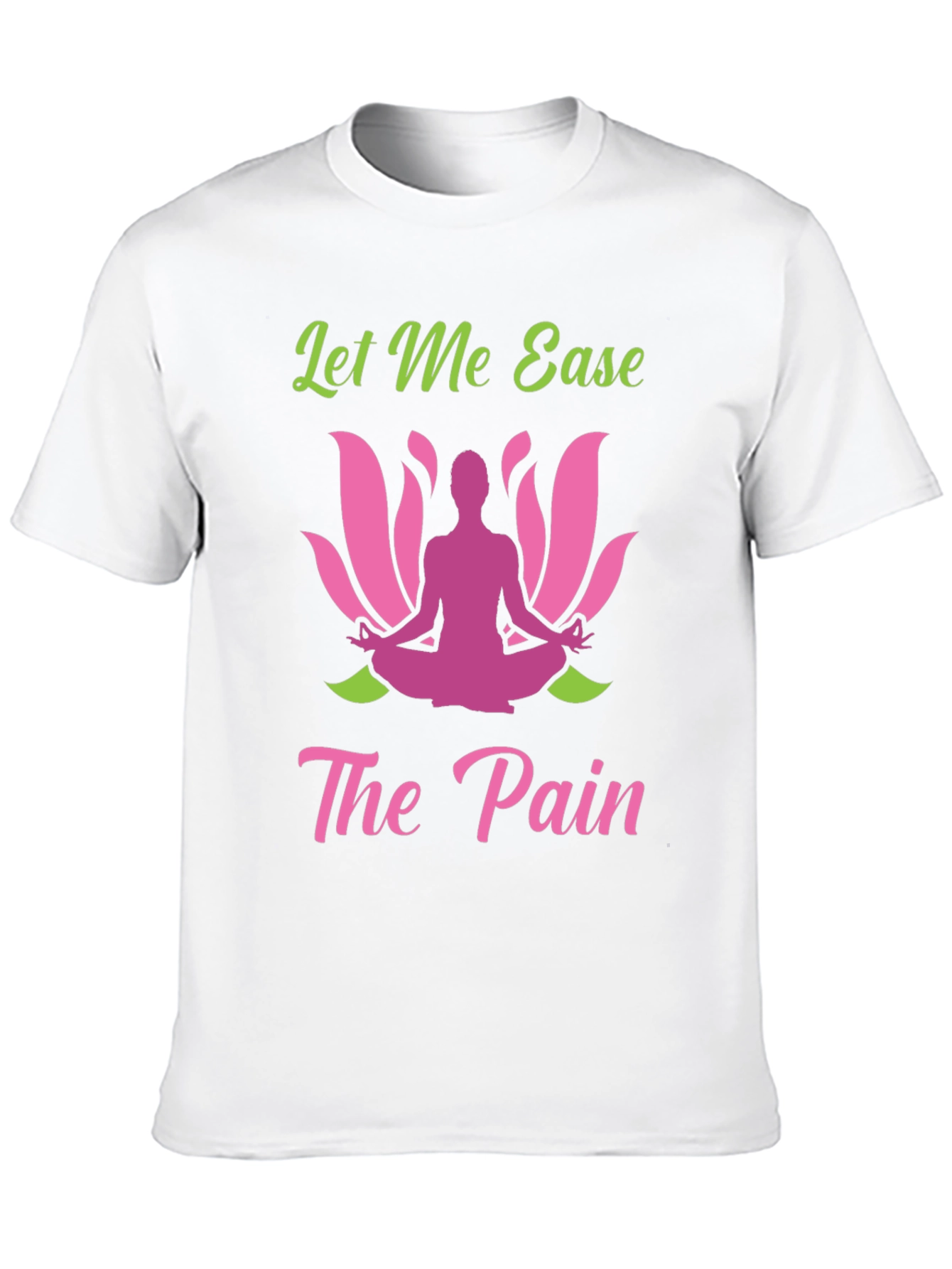 Let Me Ease The Pain Yoga Graphic Tee