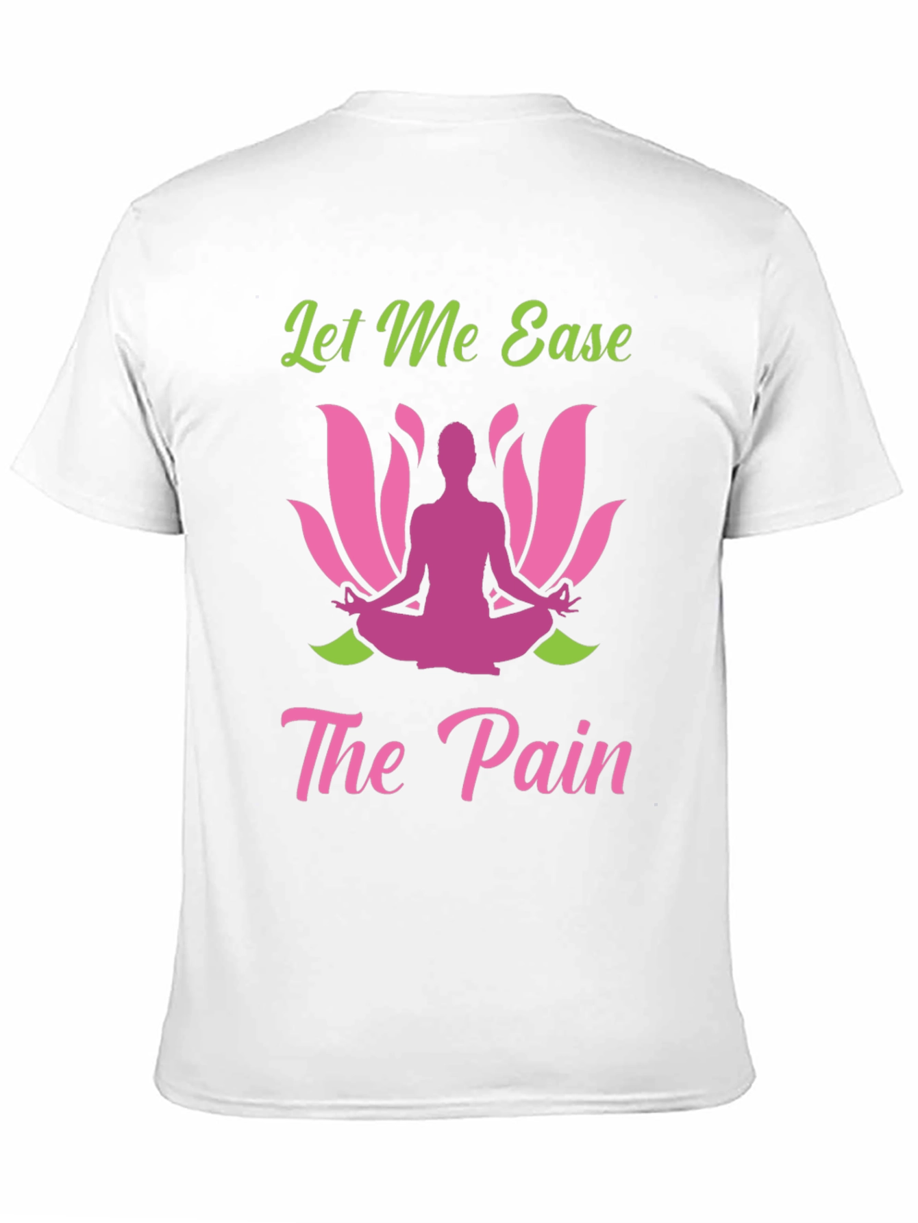 Let Me Ease The Pain Yoga Graphic Tee