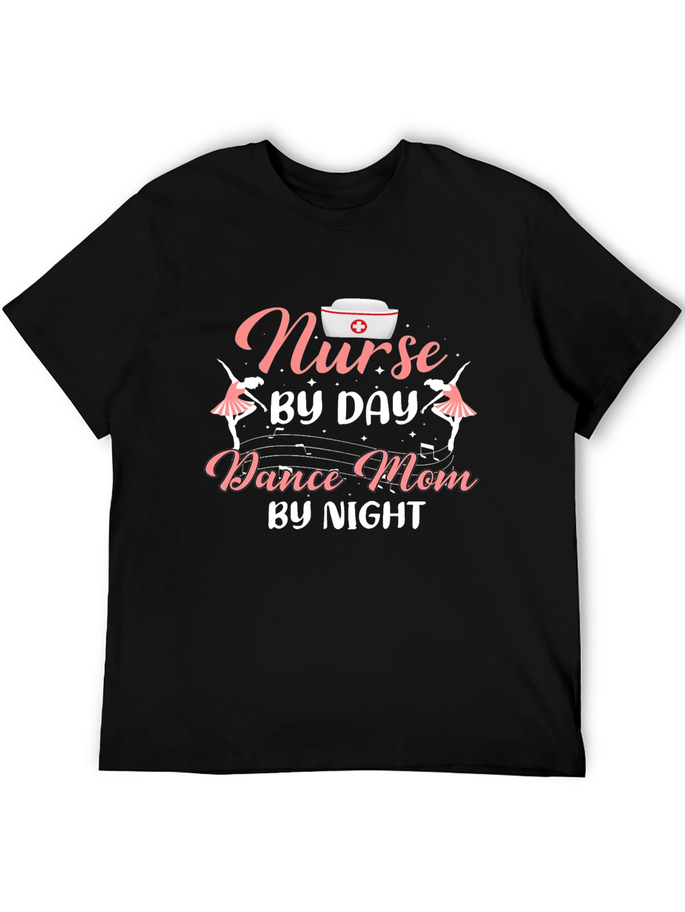 Nurse By Day Dance Mom By Night T-Shirt