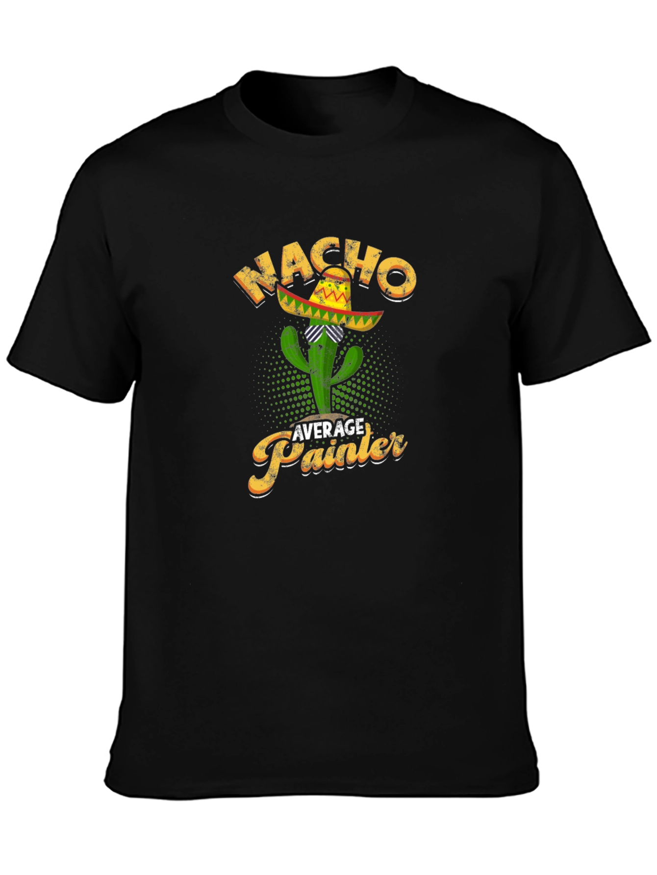 Nacho Average Painter T-Shirt Cactus Sombrero Tee