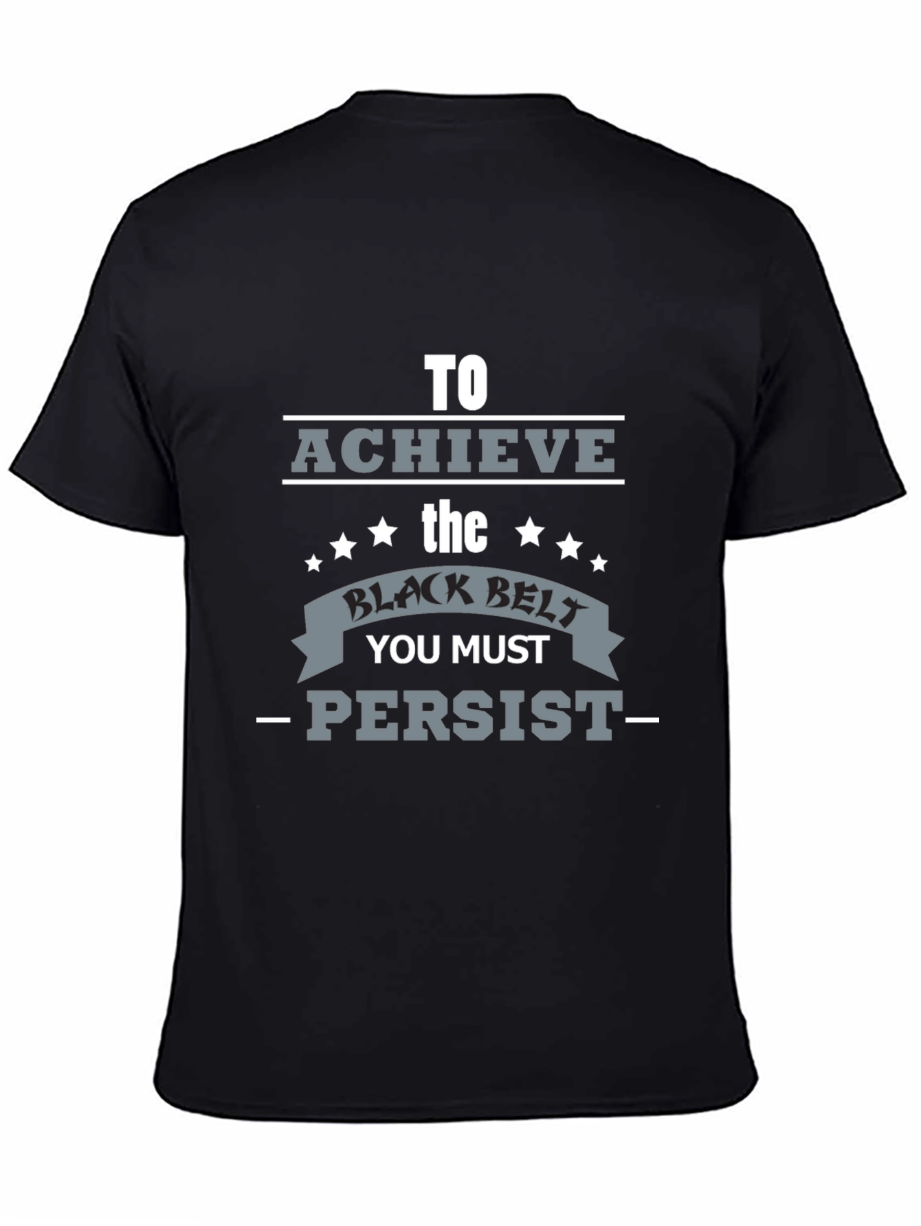 Achieve Black Belt Graphic T-Shirt - Persist Motivation