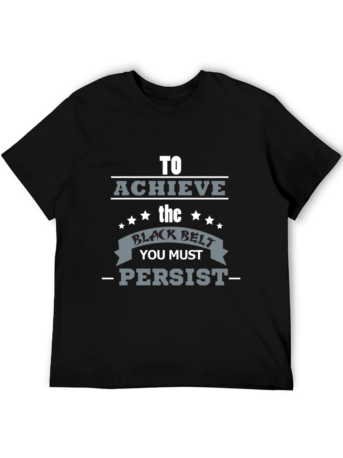 Achieve Black Belt Graphic T-Shirt - Persist Motivation