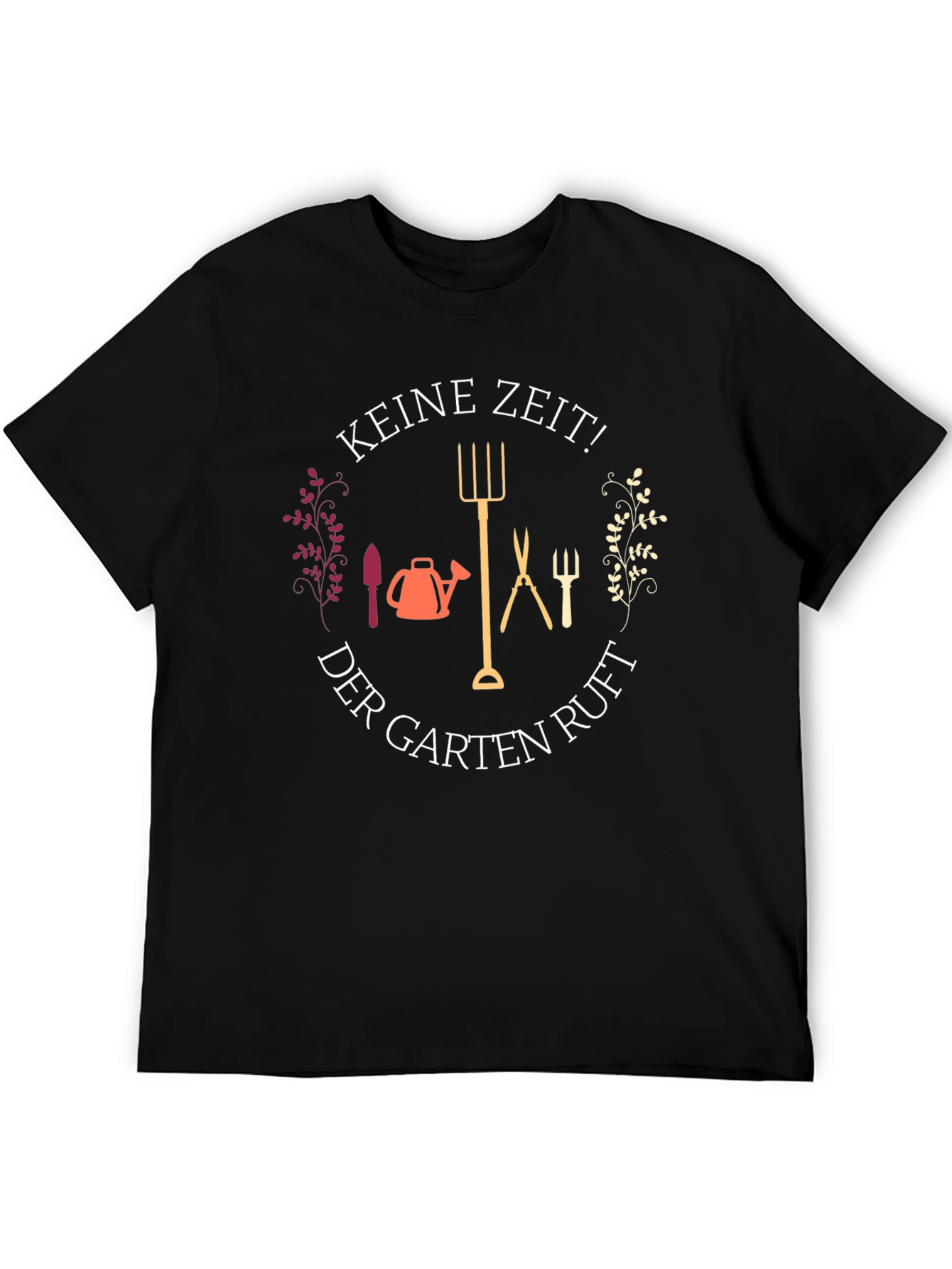 Gardening Enthusiast T-Shirt - Keine Zeit!