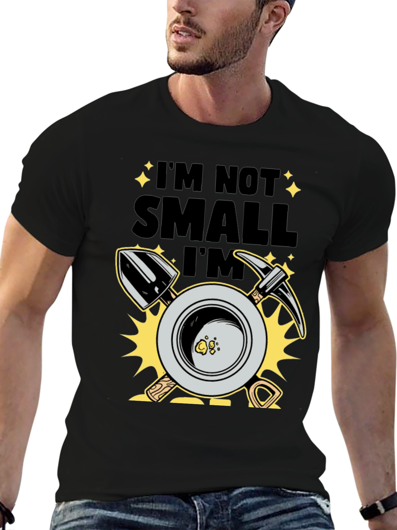 Im Not Small Im Gold T-Shirt Prospecting Miner Tee