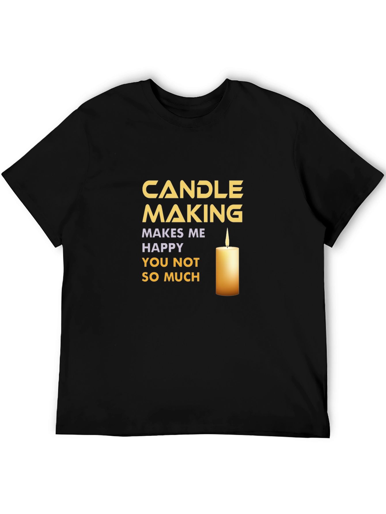 Candle Making T-Shirt: Makes Me Happy!