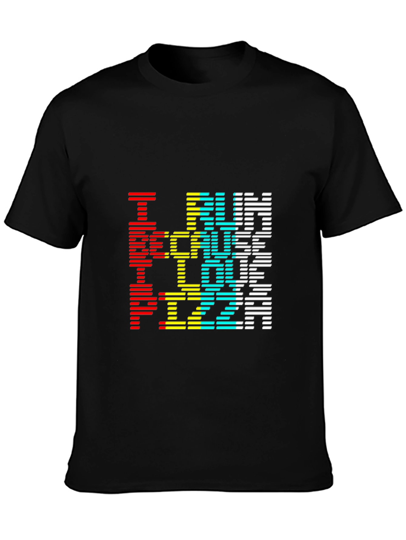 I Run Because I Love Pizza Graphic Tee