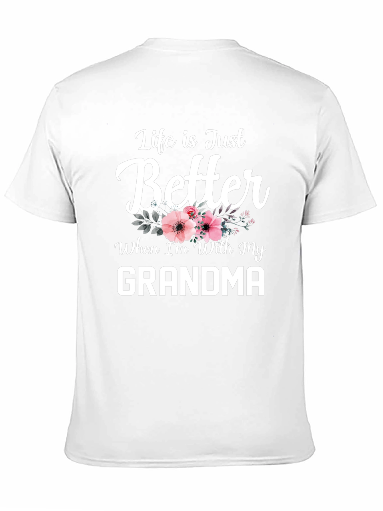 Life is Just Better with Grandma T-Shirt