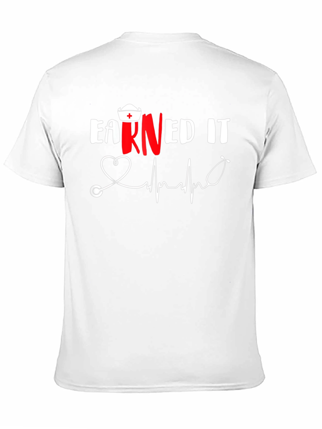 Earned It Nurse T-Shirt RN Stethoscope Heartbeat