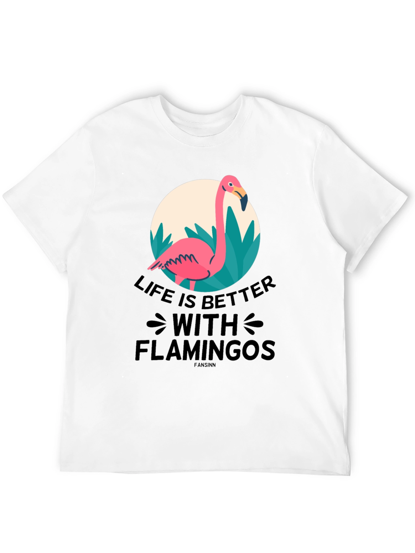 Life is Better with Flamingos T-Shirt