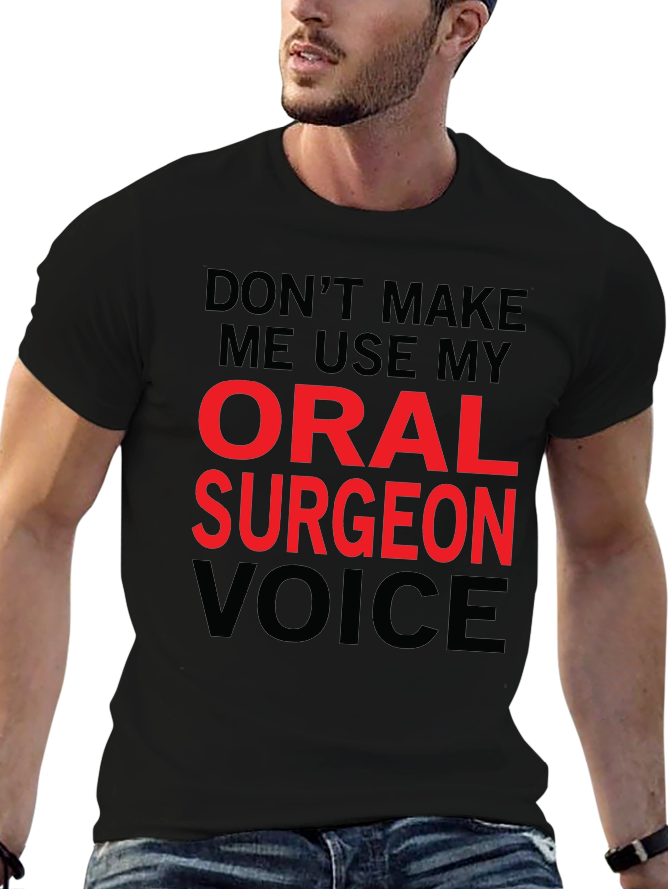 Oral Surgeon Voice T-Shirt - Funny Profession Tee