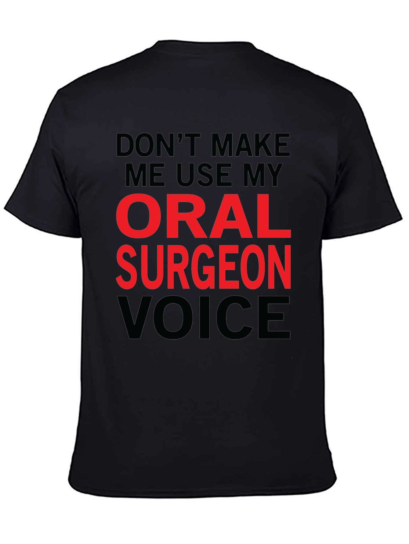Oral Surgeon Voice T-Shirt - Funny Profession Tee