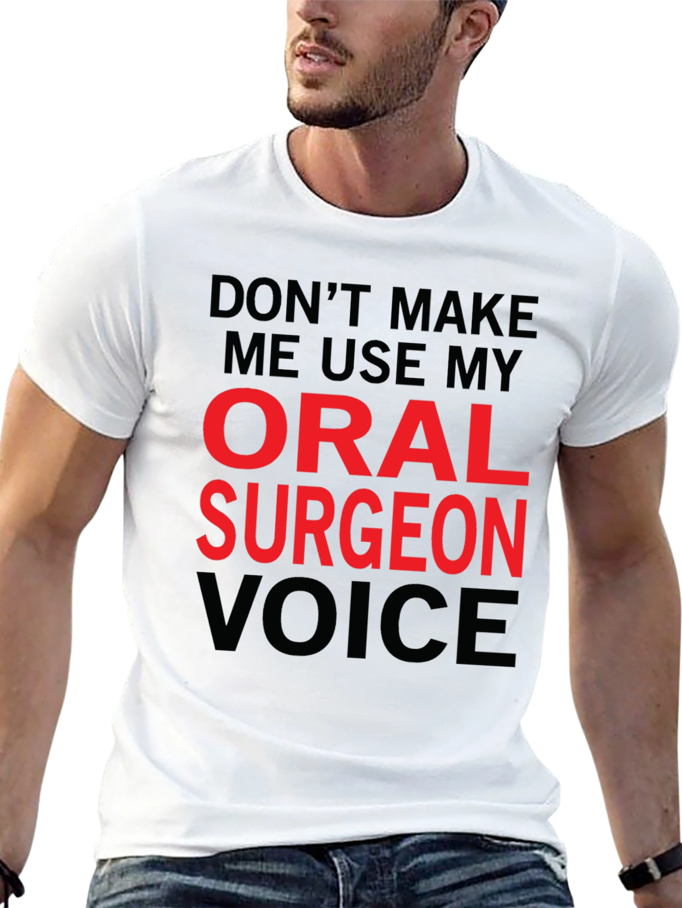 Oral Surgeon Voice T-Shirt - Funny Profession Tee