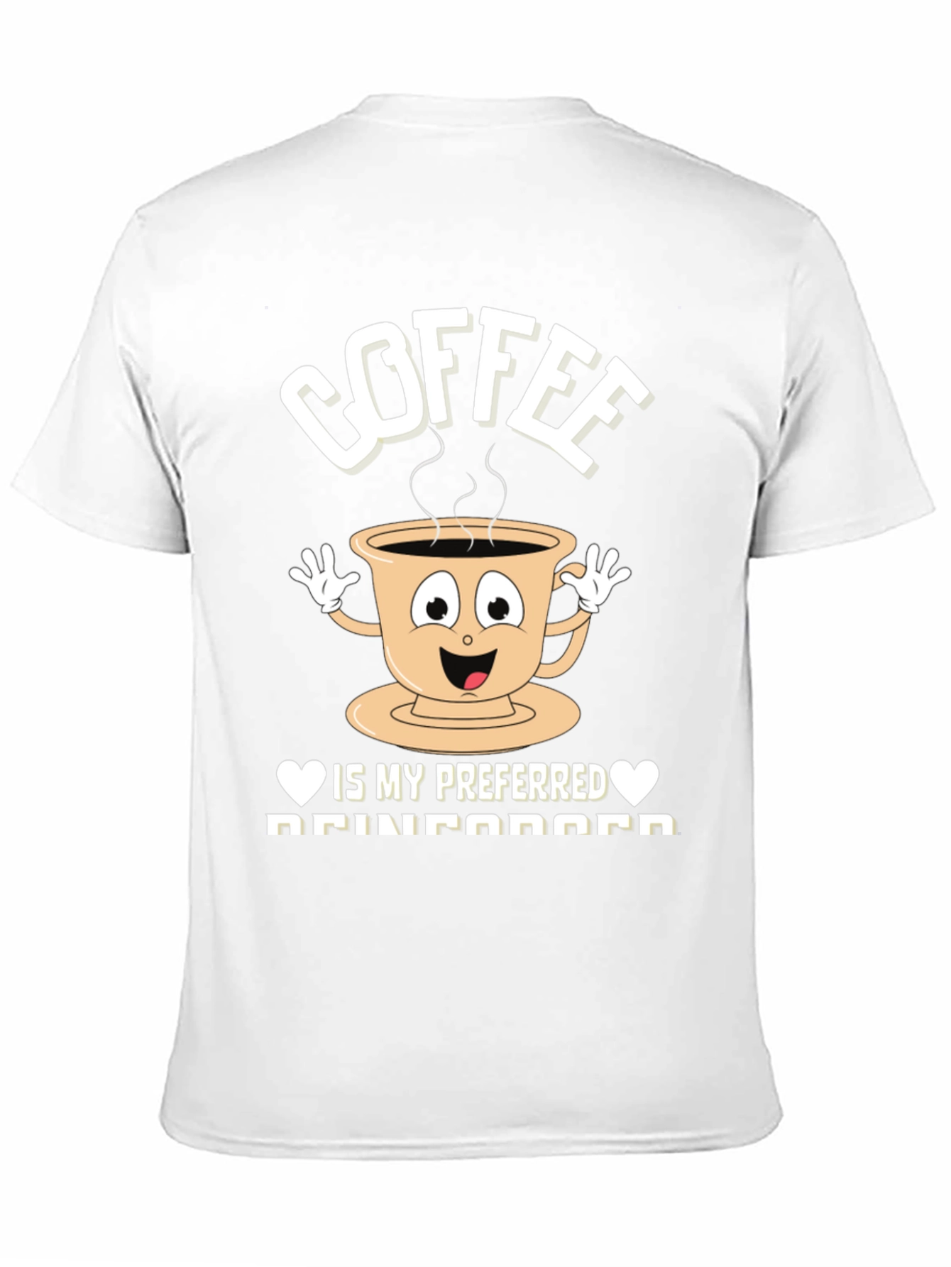 Coffee is my Preferred Reinforcement T-Shirt