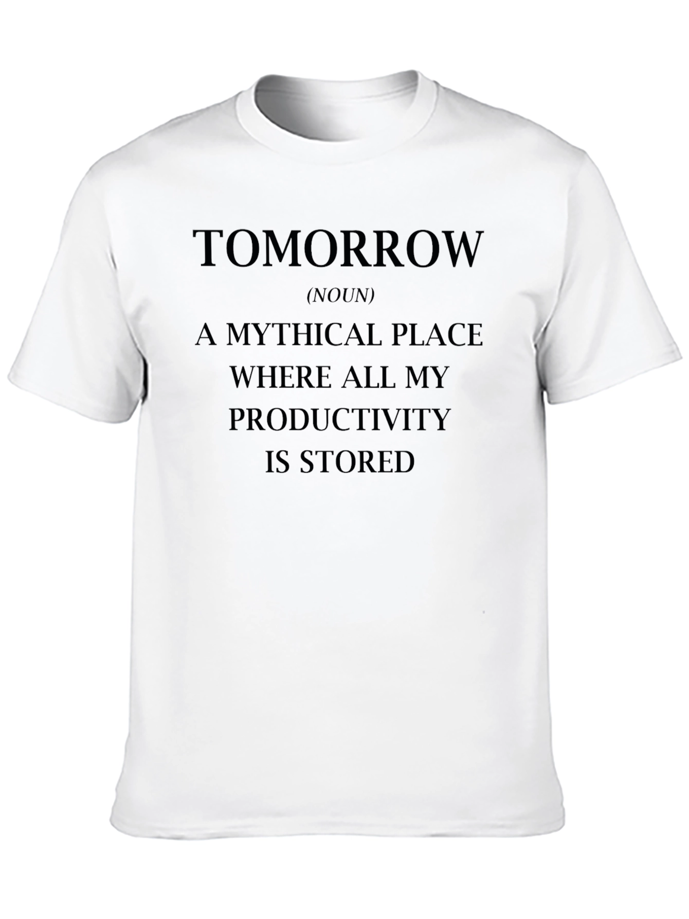 Tomorrow Productivity T-Shirt - Novelty Slogan Tee