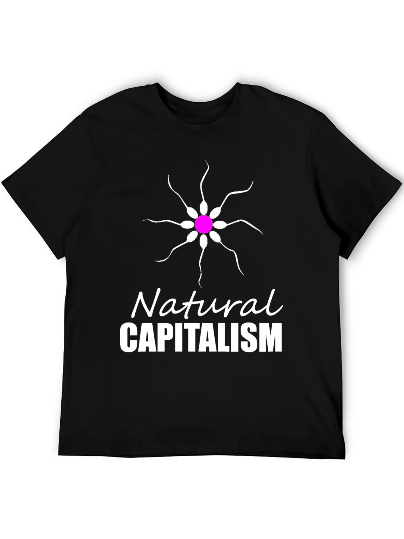 Natural Capitalism T-Shirt Funny Sperm Design Tee