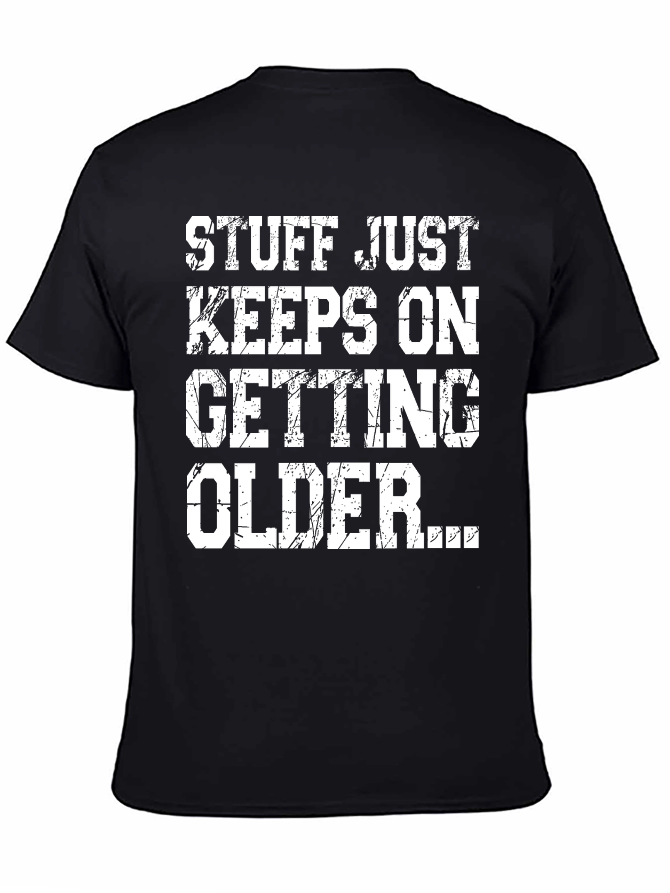 Funny Aging T-Shirt: Stuff Just Keeps Getting Older
