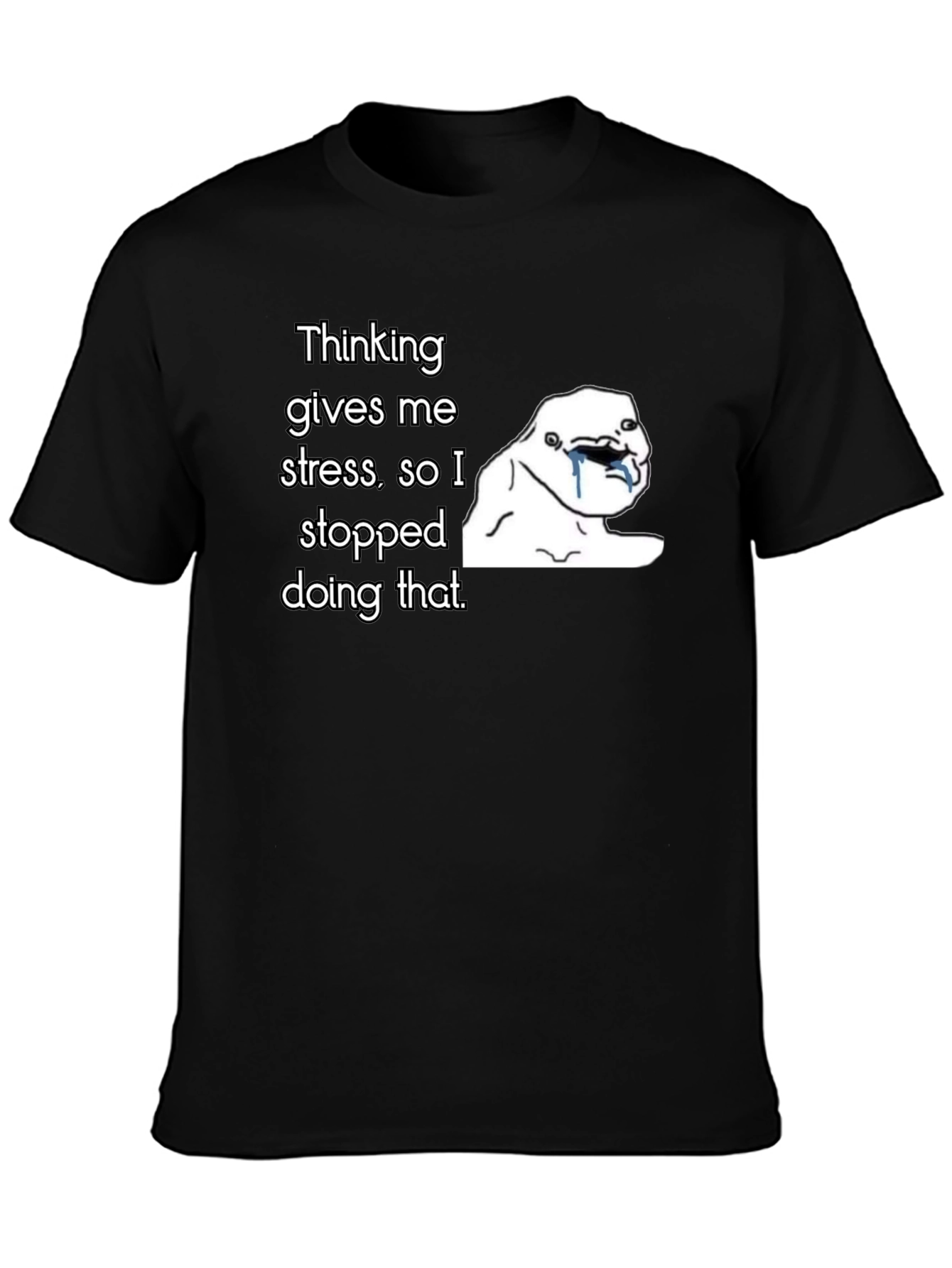 Thinking Gives Me Stress T-Shirt