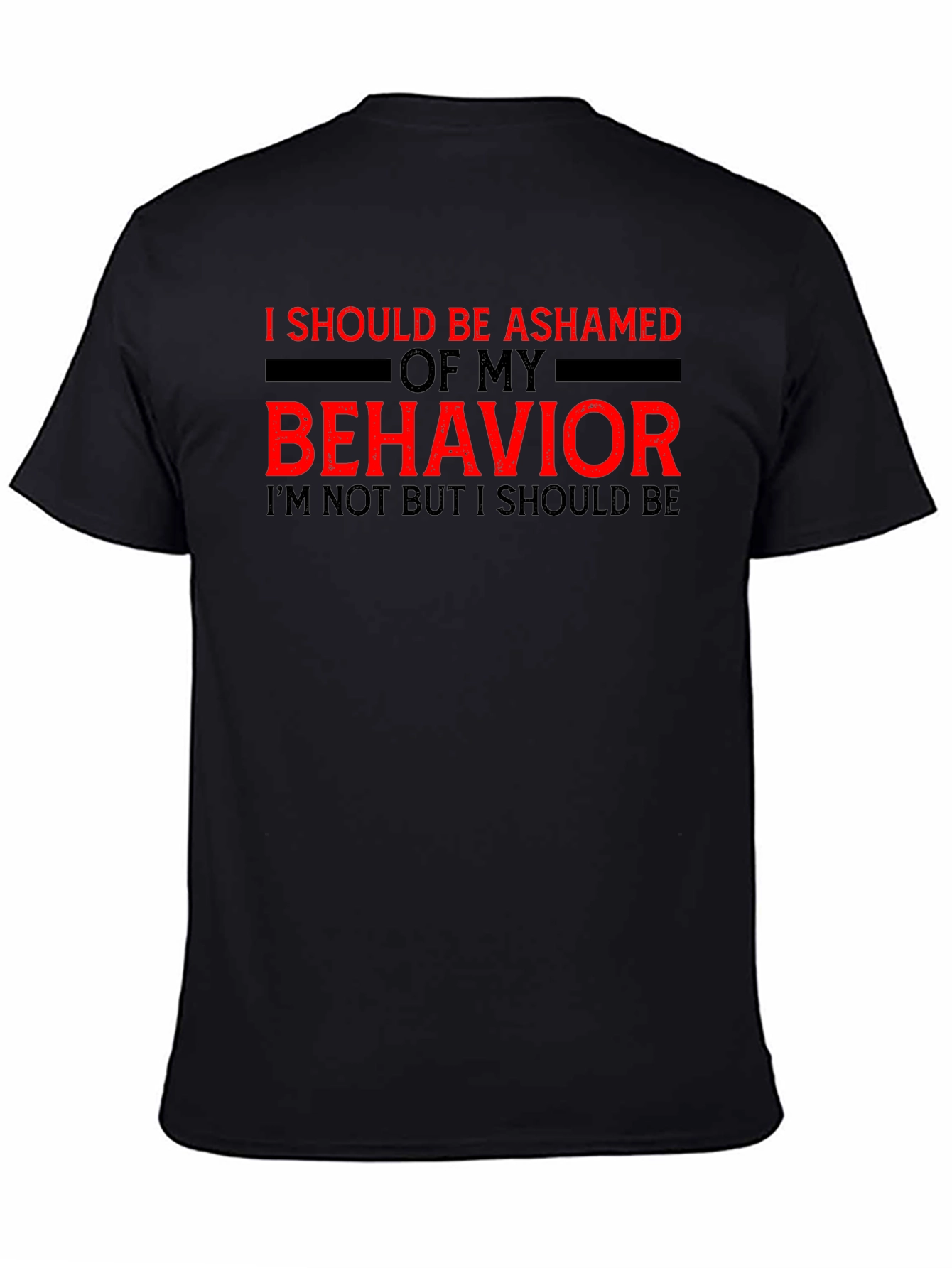 Ashamed of My Behavior Tee