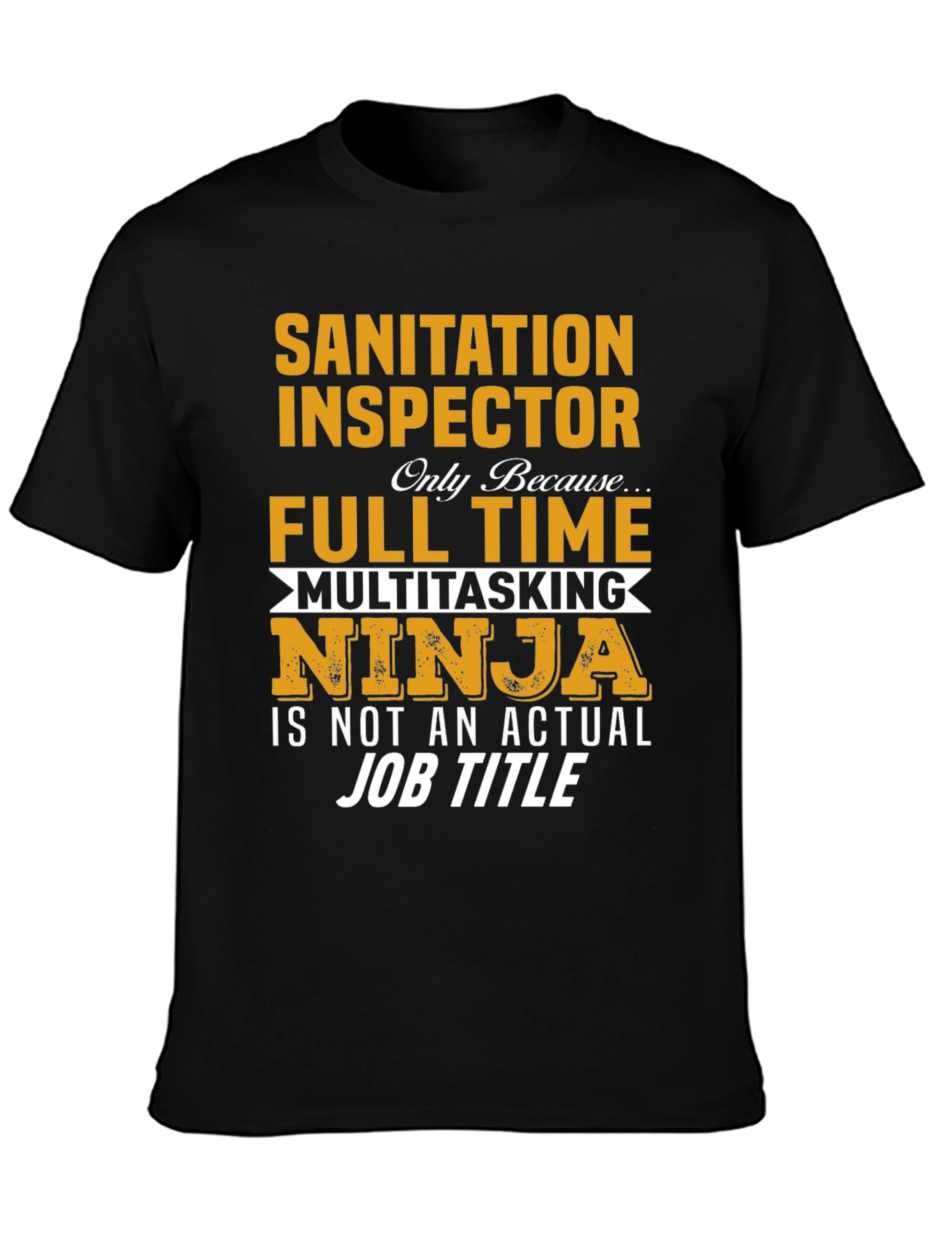 Sanitation Inspector T-Shirt Multitasking Ninja Job