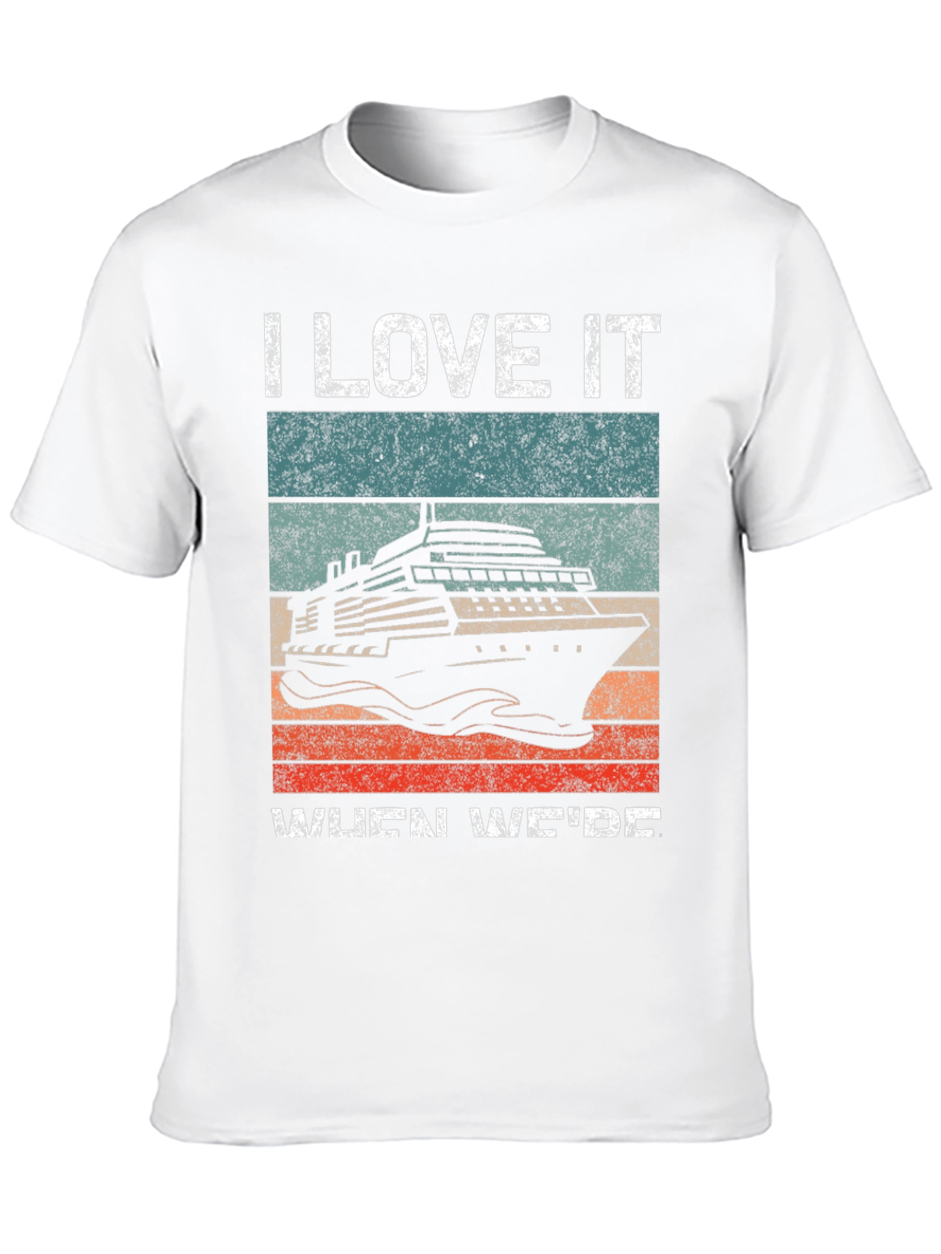 I Love It When Were Cruisin T-Shirt