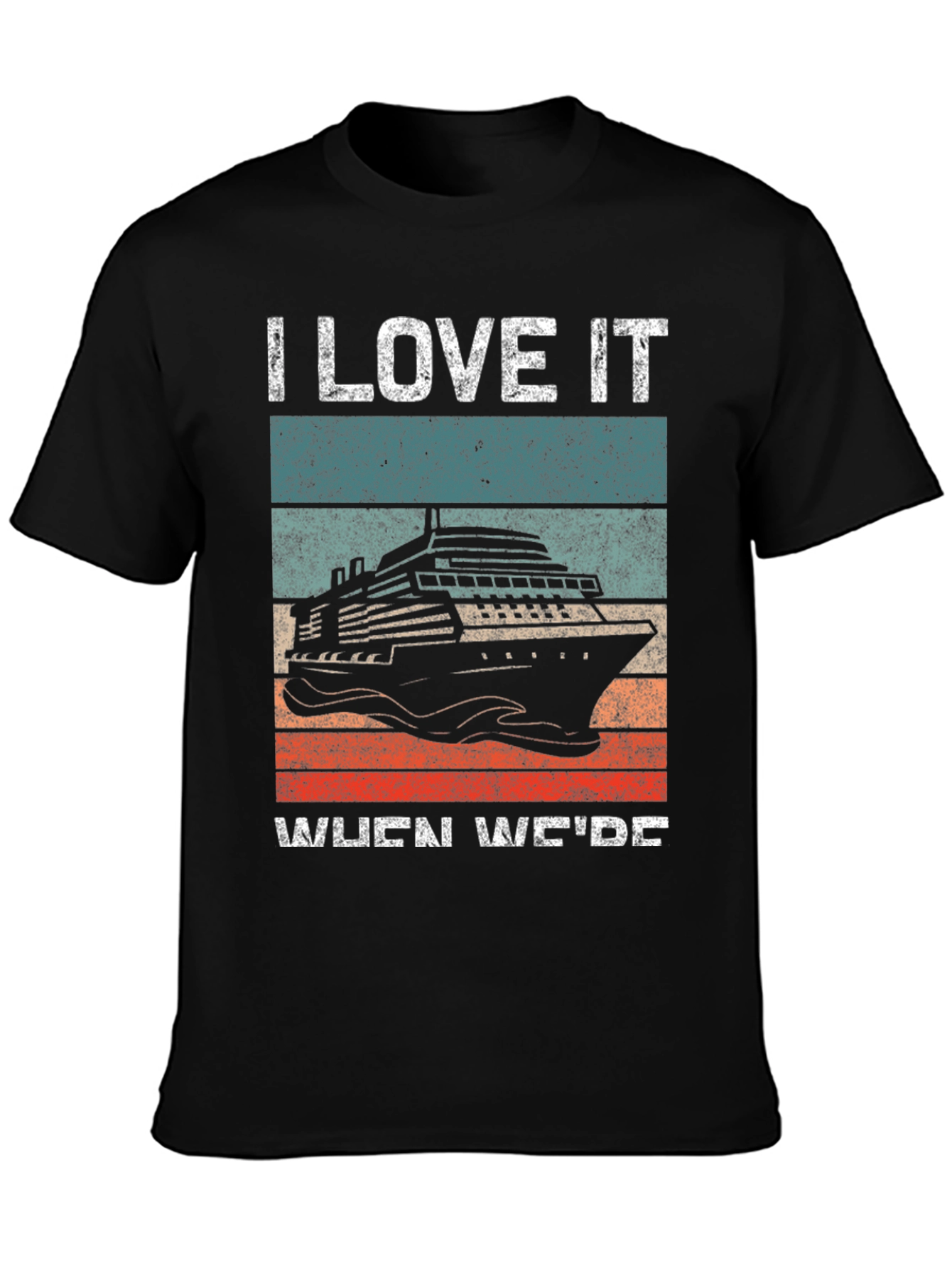 I Love It When Were Cruisin T-Shirt