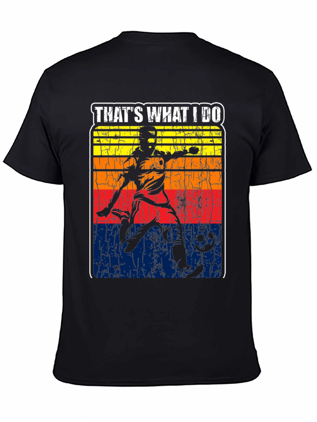 Thats What I Do Soccer T-Shirt