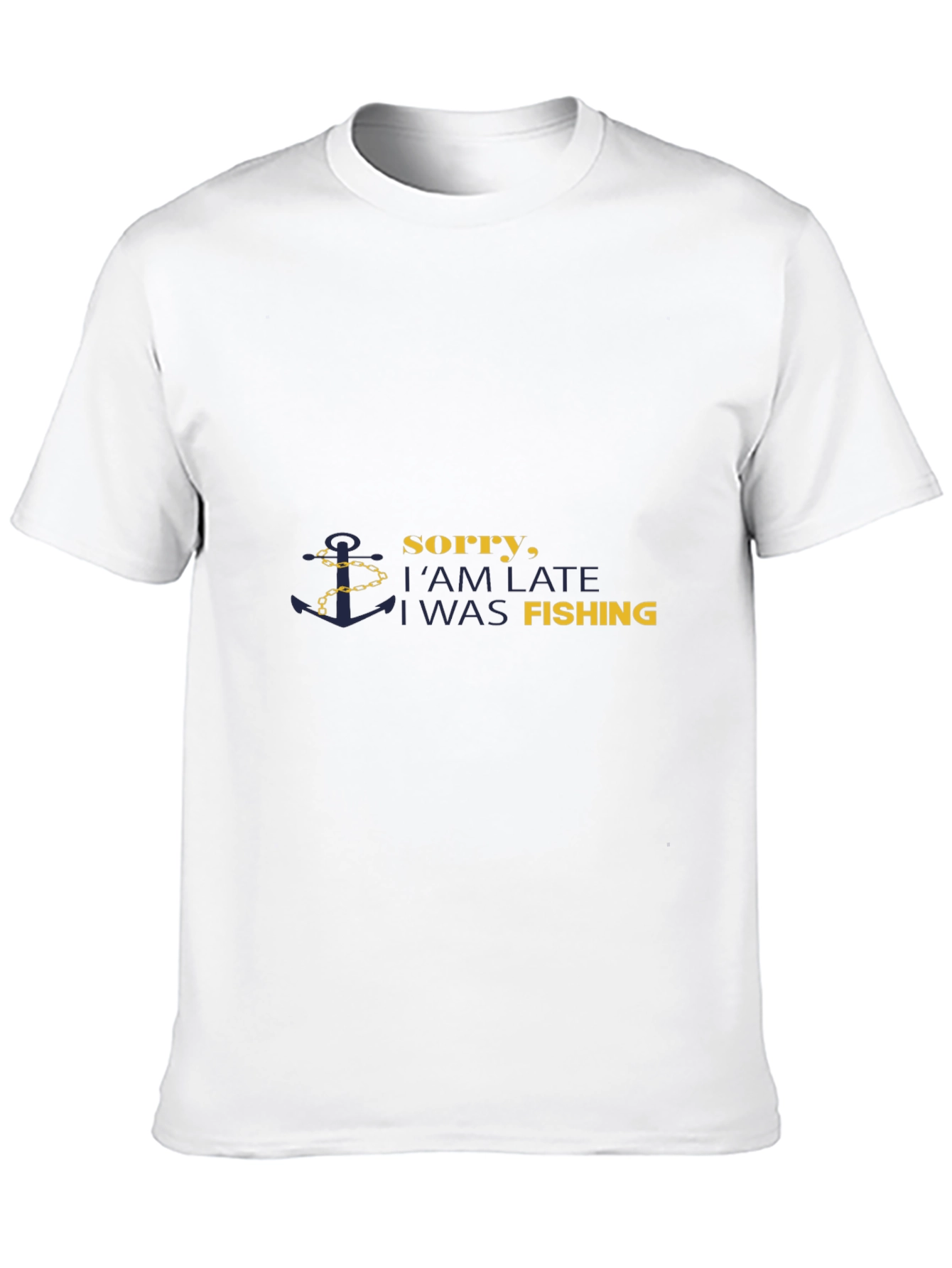 Fishing Excuse T-Shirt - Sorry Im Late Fishing