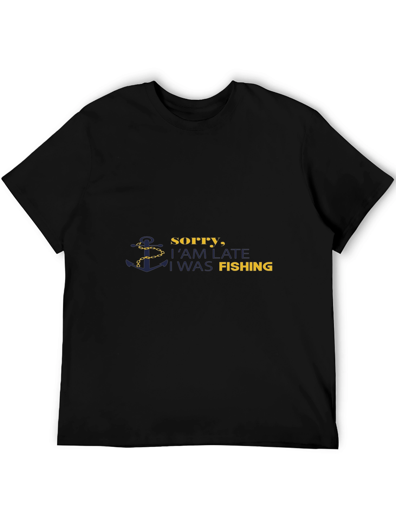 Fishing Excuse T-Shirt - Sorry Im Late Fishing