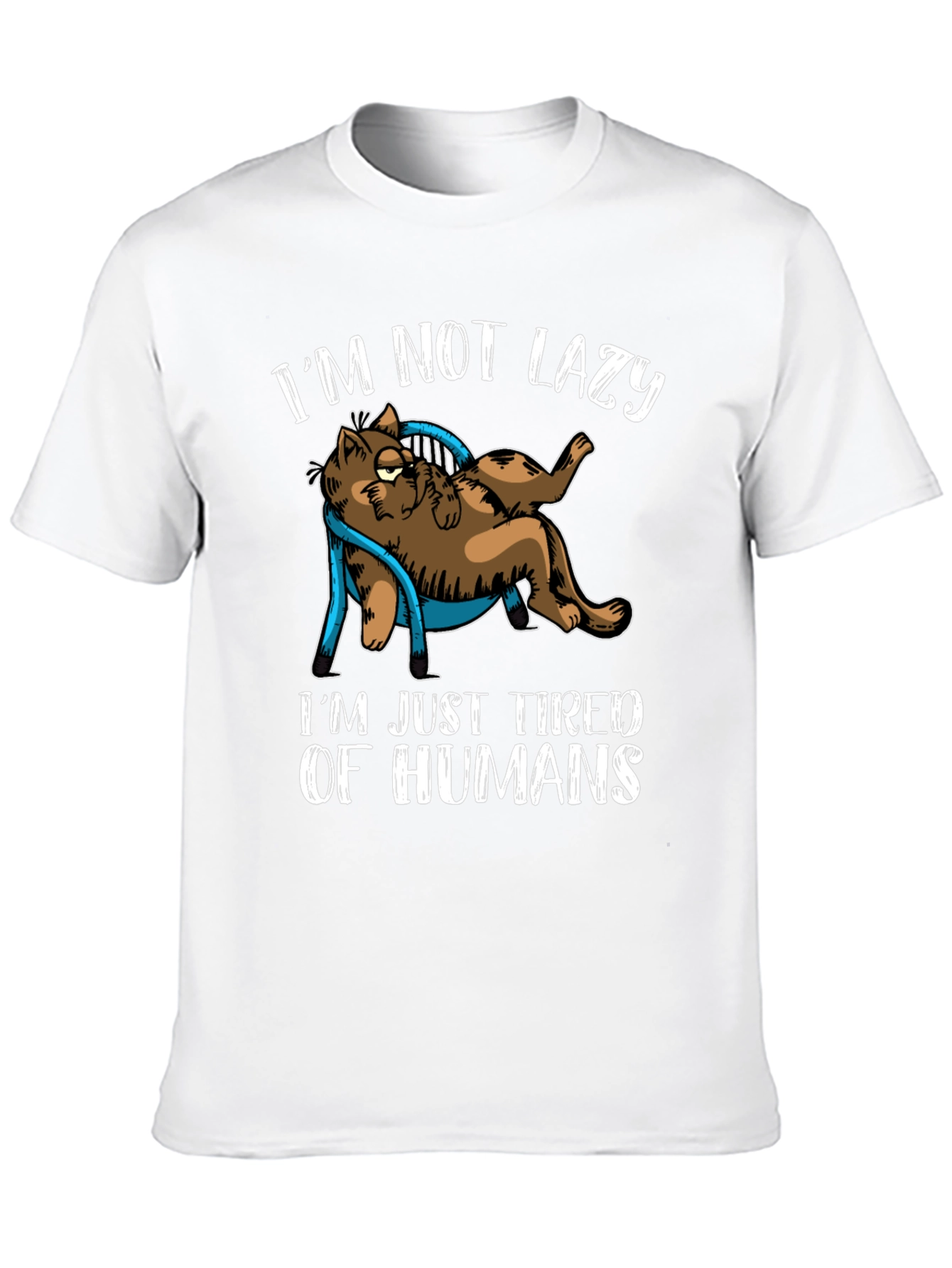 Im Not Lazy Tired of Humans Cat Graphic T-Shirt