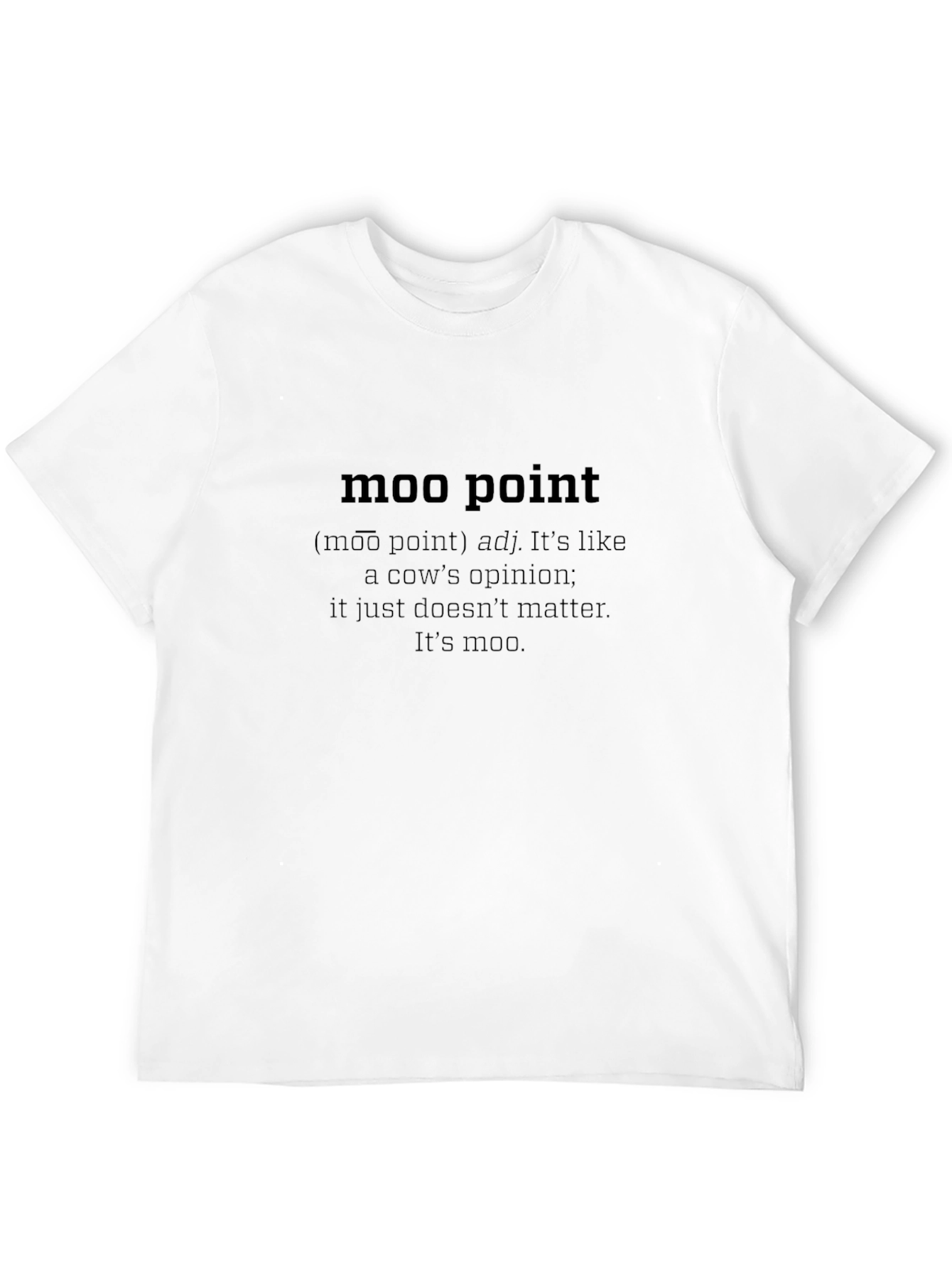 Moo Point Definition T-Shirt - Funny Sarcastic Tee