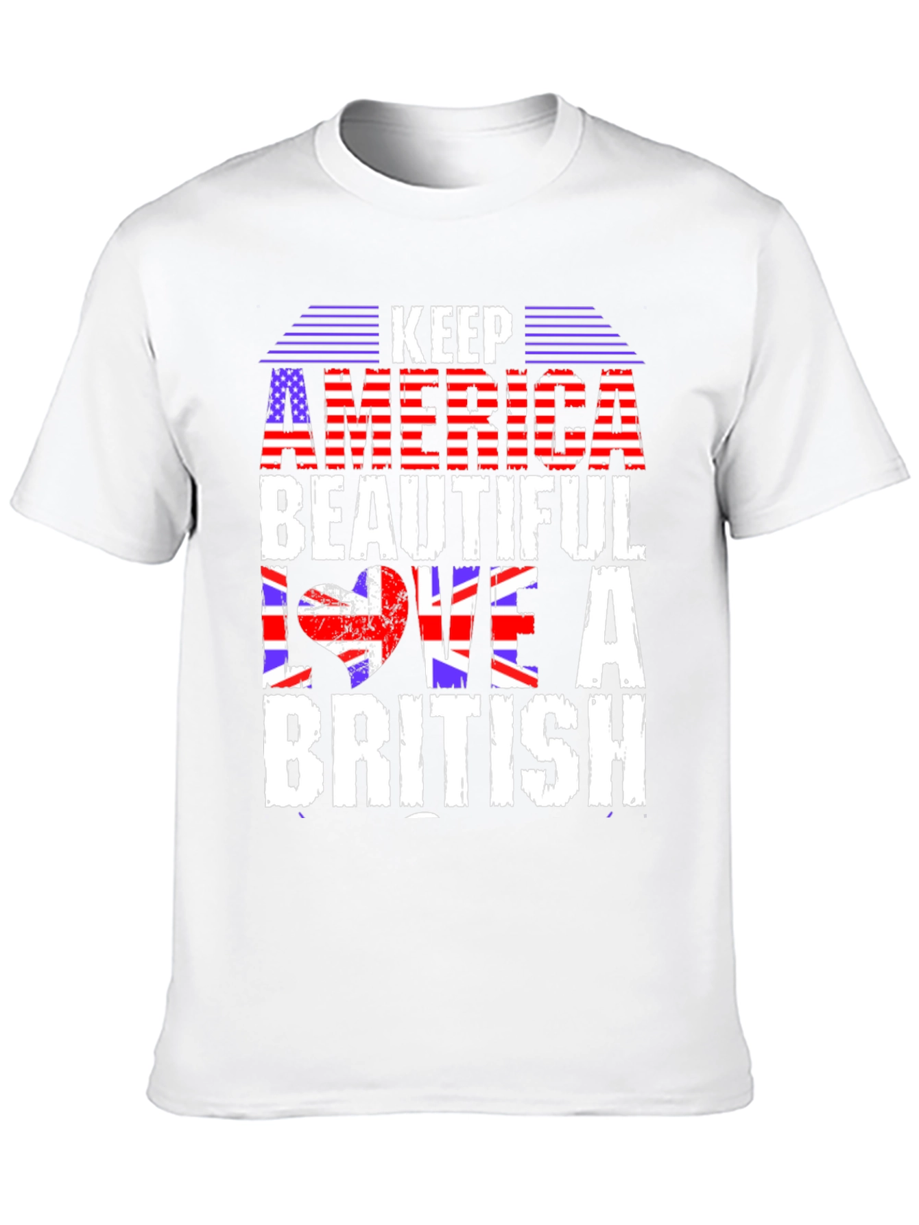 Keep America Beautiful Love a British T-Shirt