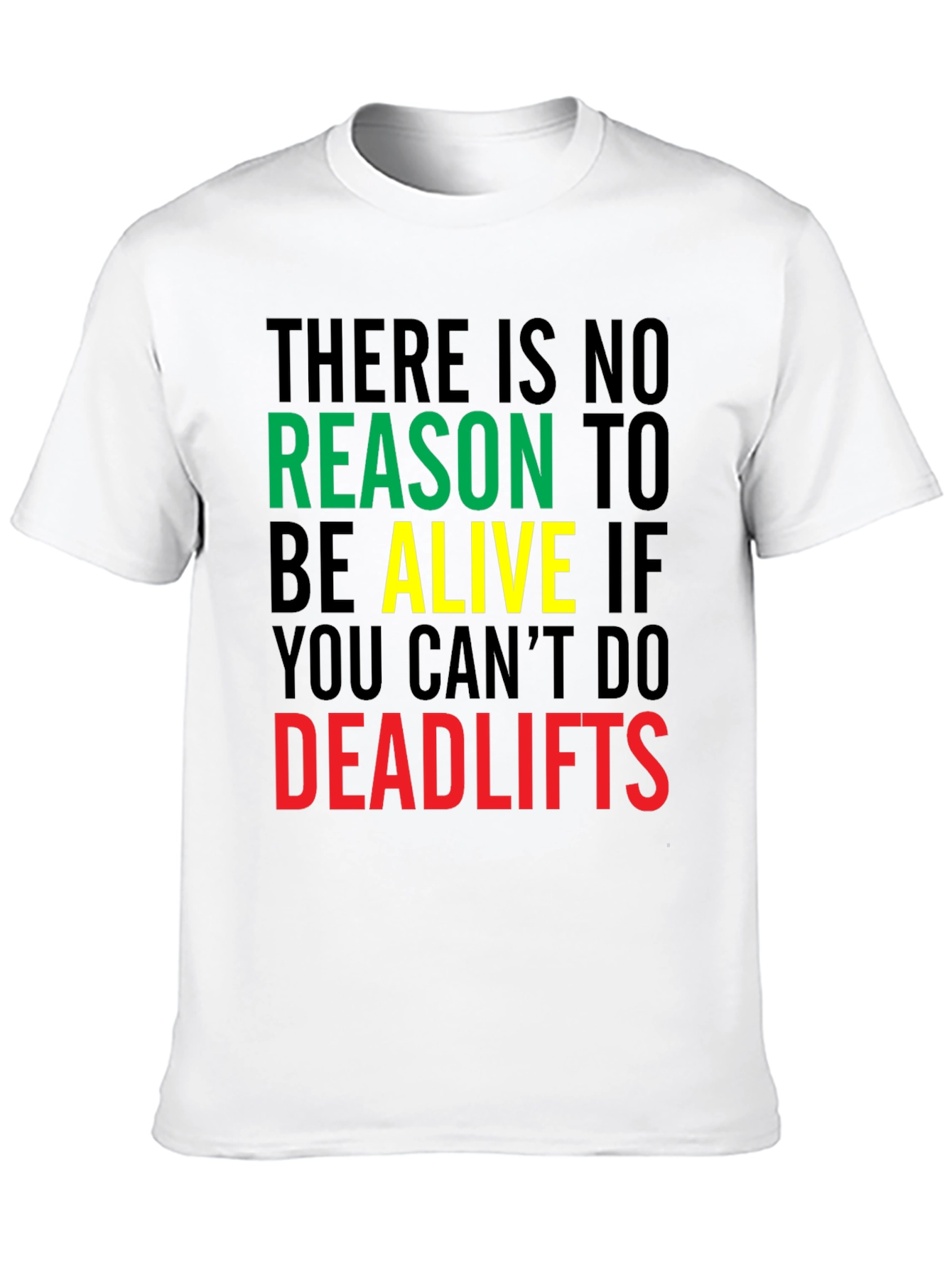 Deadlifts Motivation Graphic Tee - Gym Workout T-Shirt