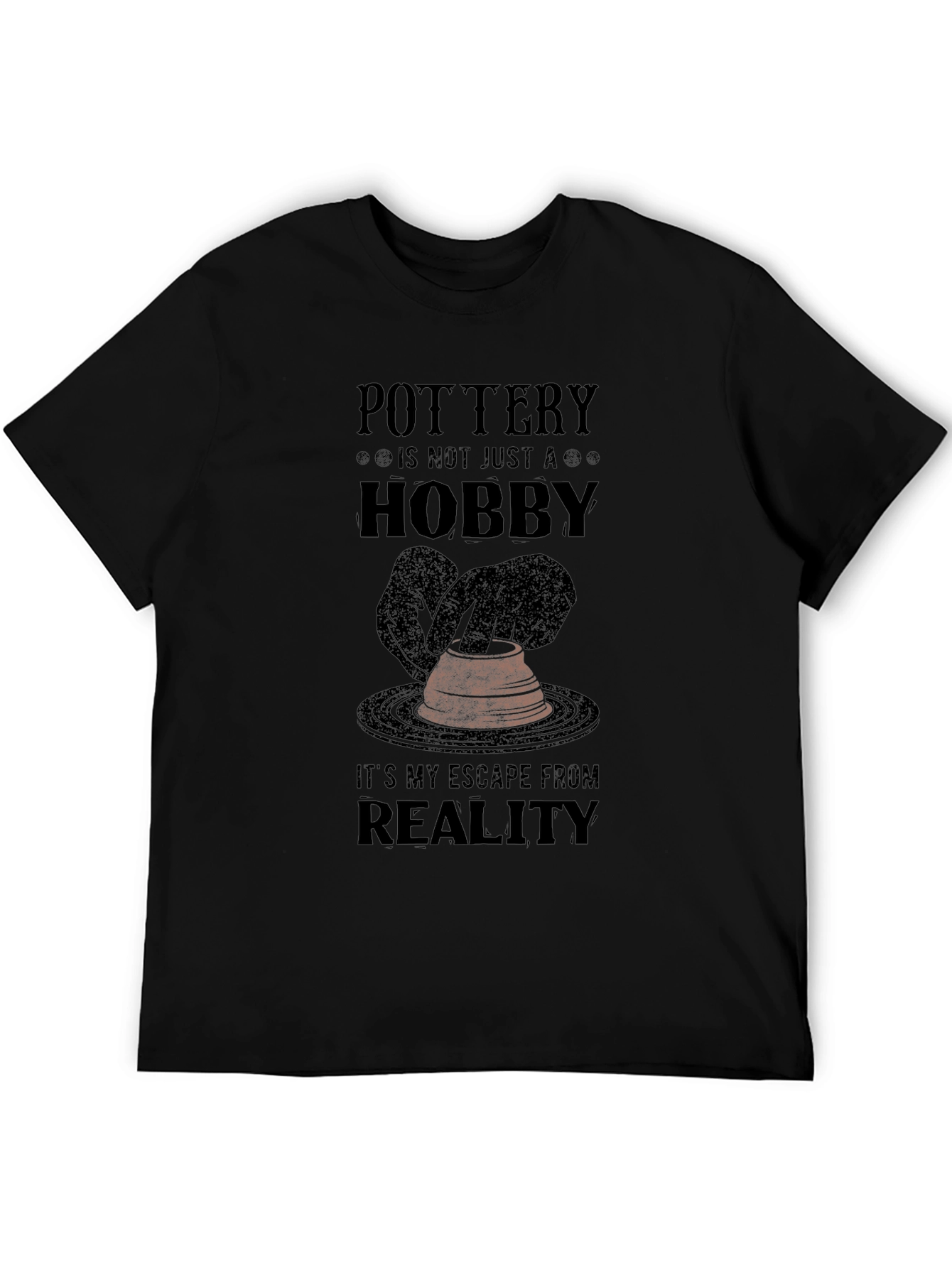 Pottery Hobby T-Shirt - Escape From Reality