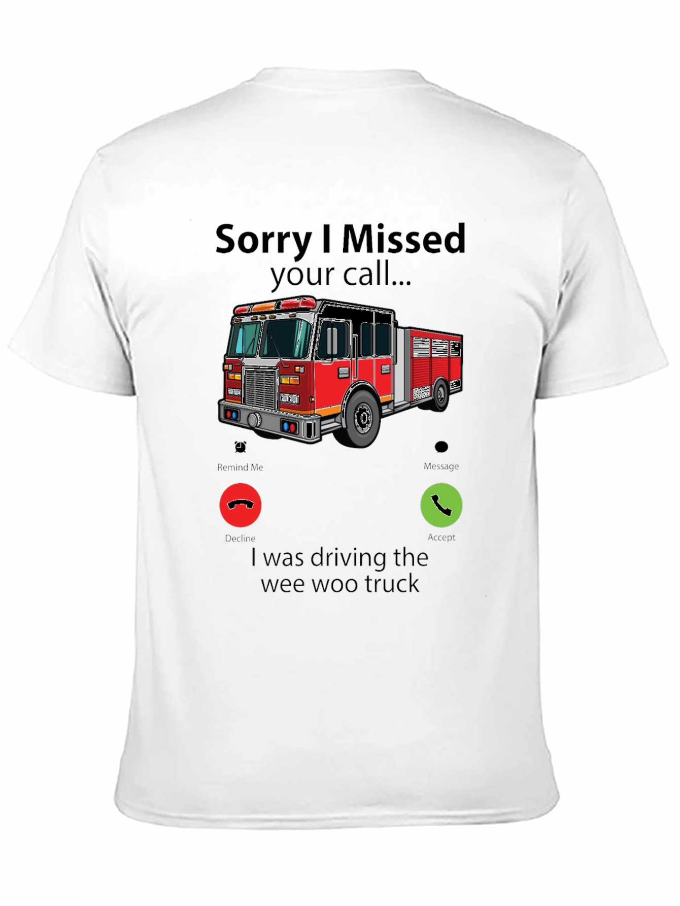 Fire Truck Missed Call Graphic T-Shirt