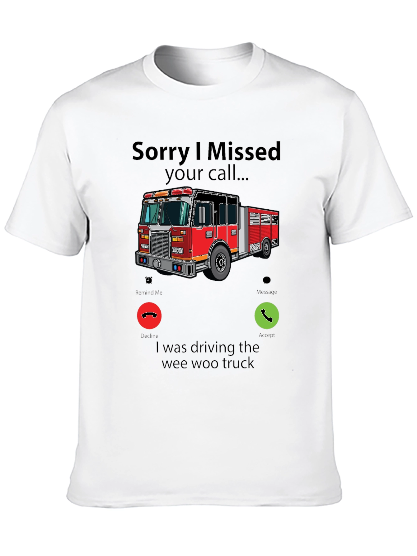 Fire Truck Missed Call Graphic T-Shirt