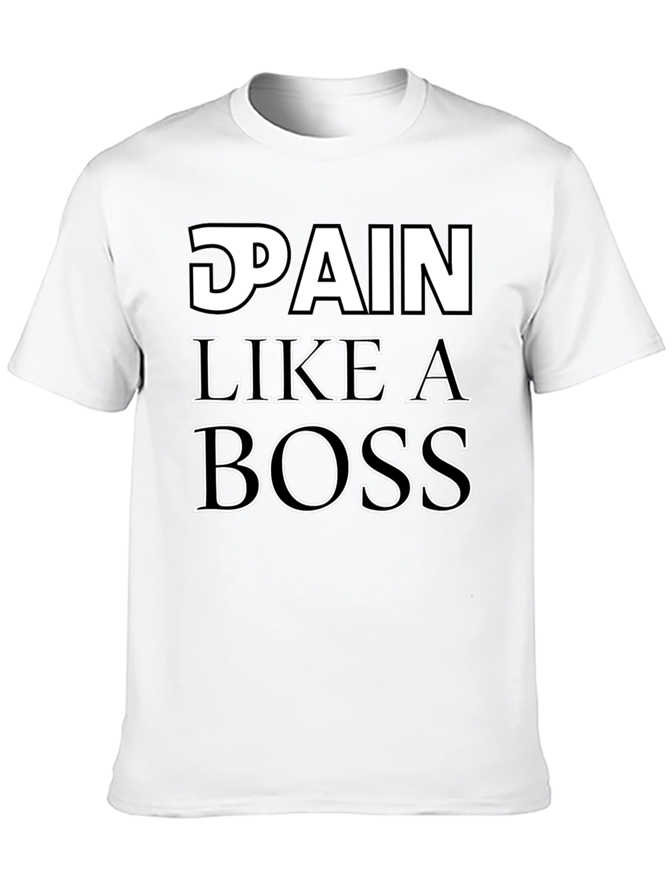 Pain Like a Boss T-Shirt