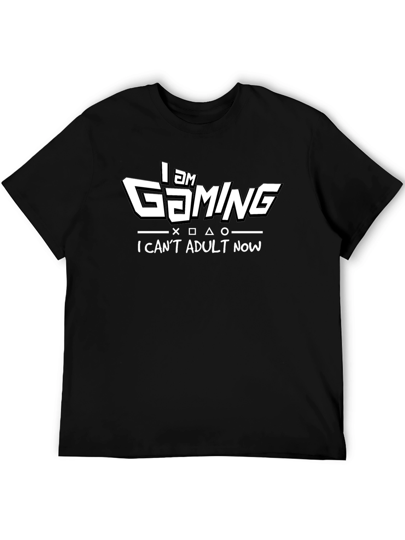 I Am Gaming T-Shirt - Cant Adult Now
