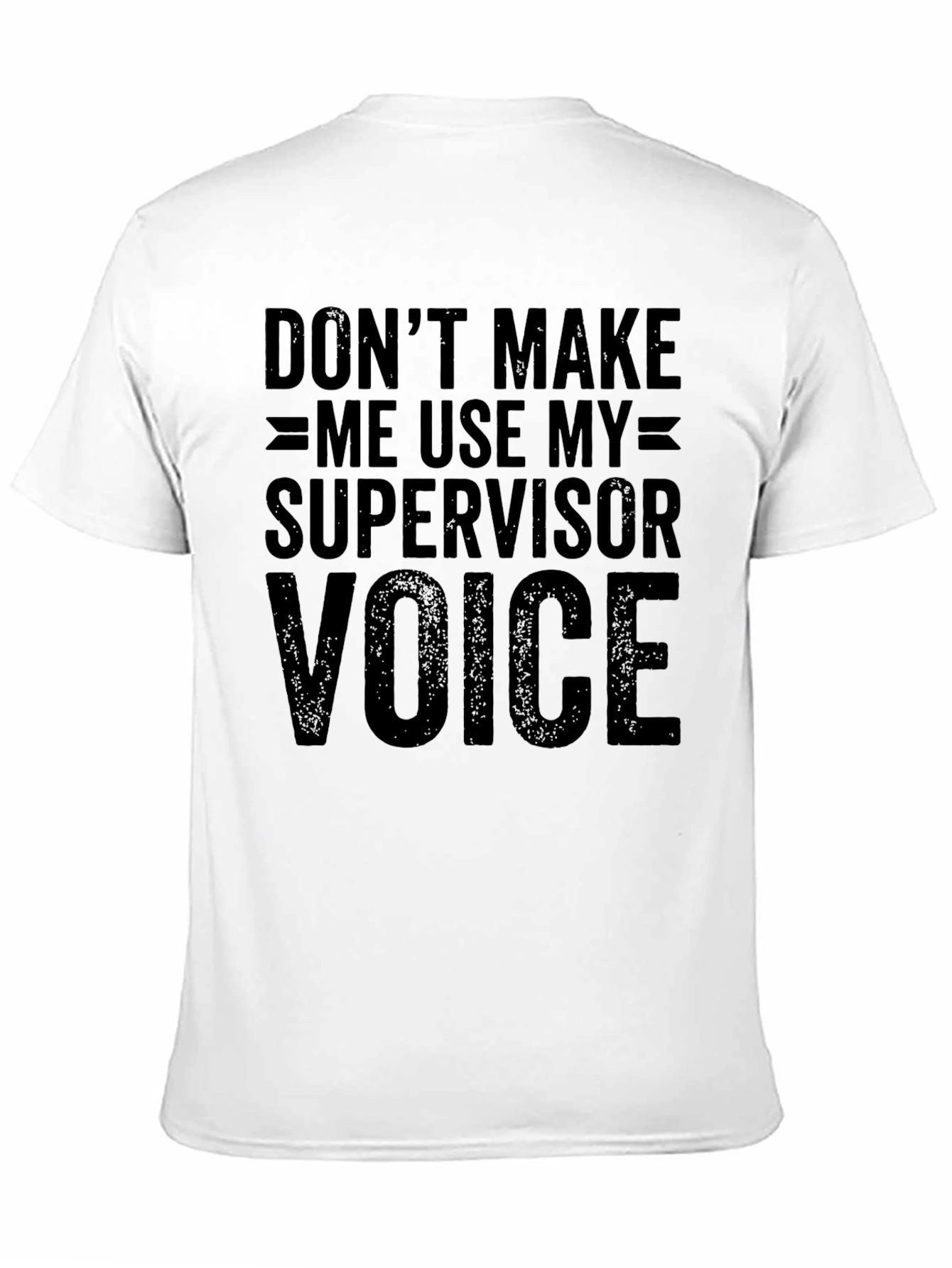 Supervisor Voice T-Shirt - Funny Warning Tee