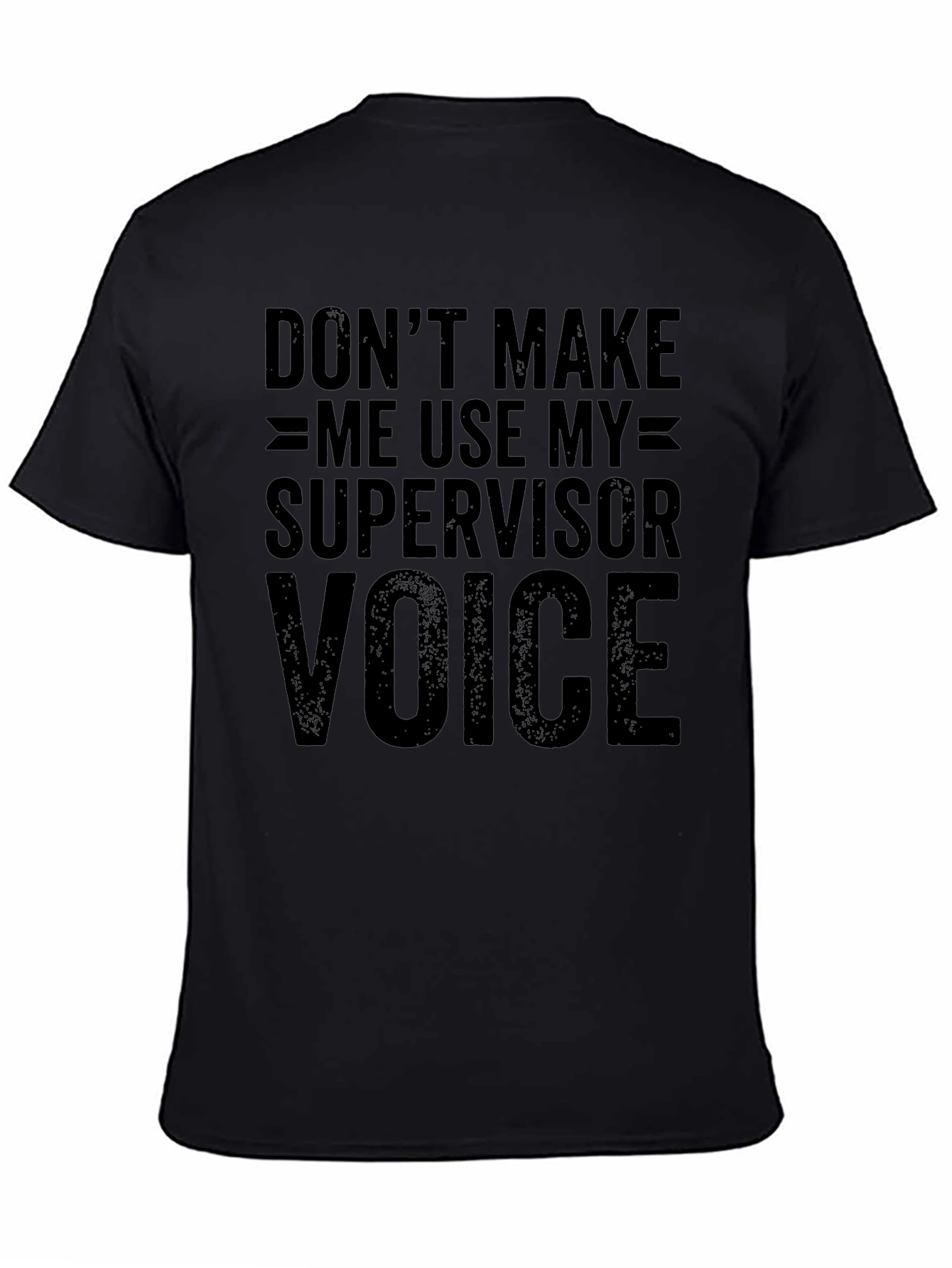 Supervisor Voice T-Shirt - Funny Warning Tee